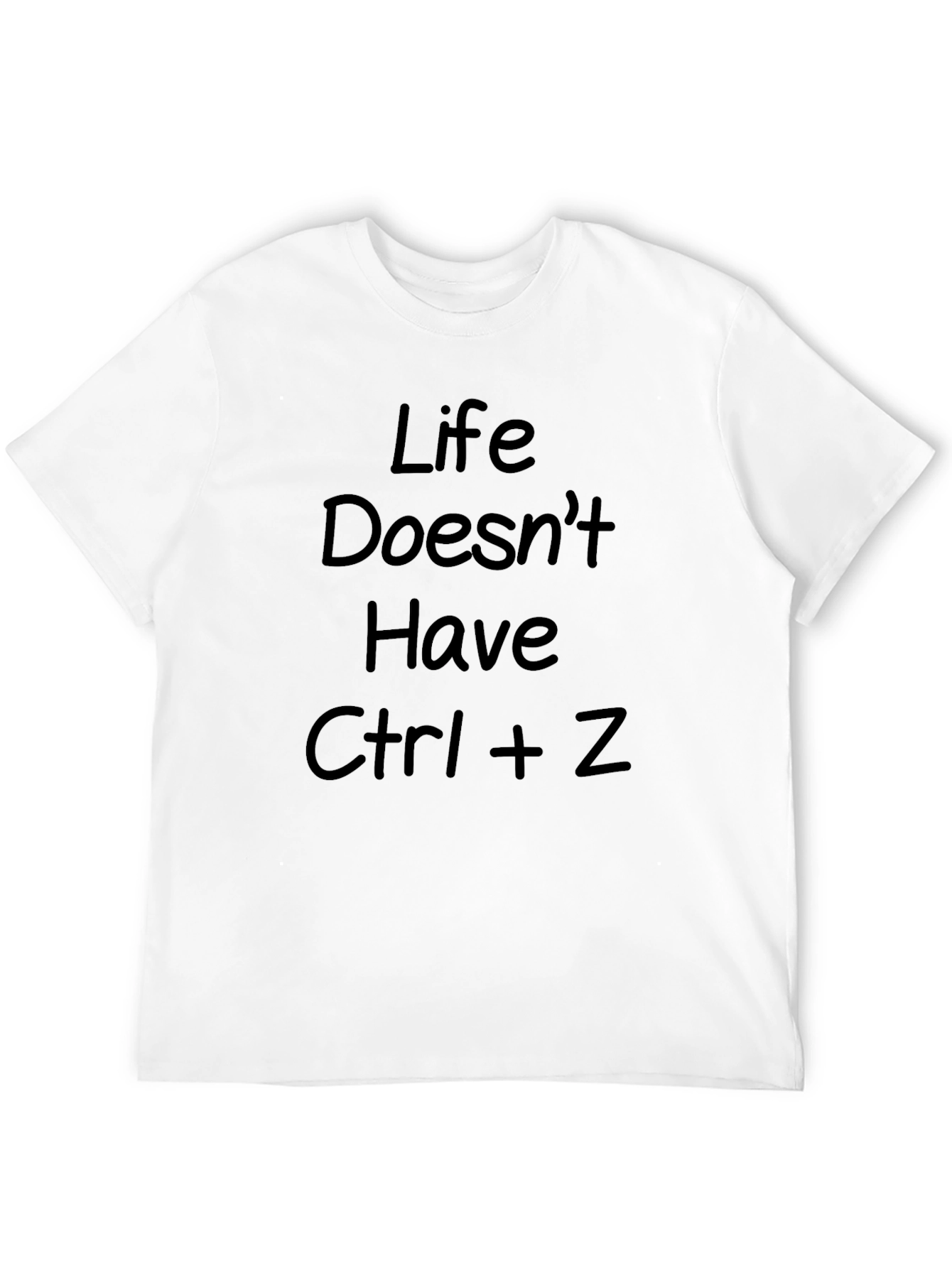 Life Doesnt Have Ctrl + Z T-Shirt
