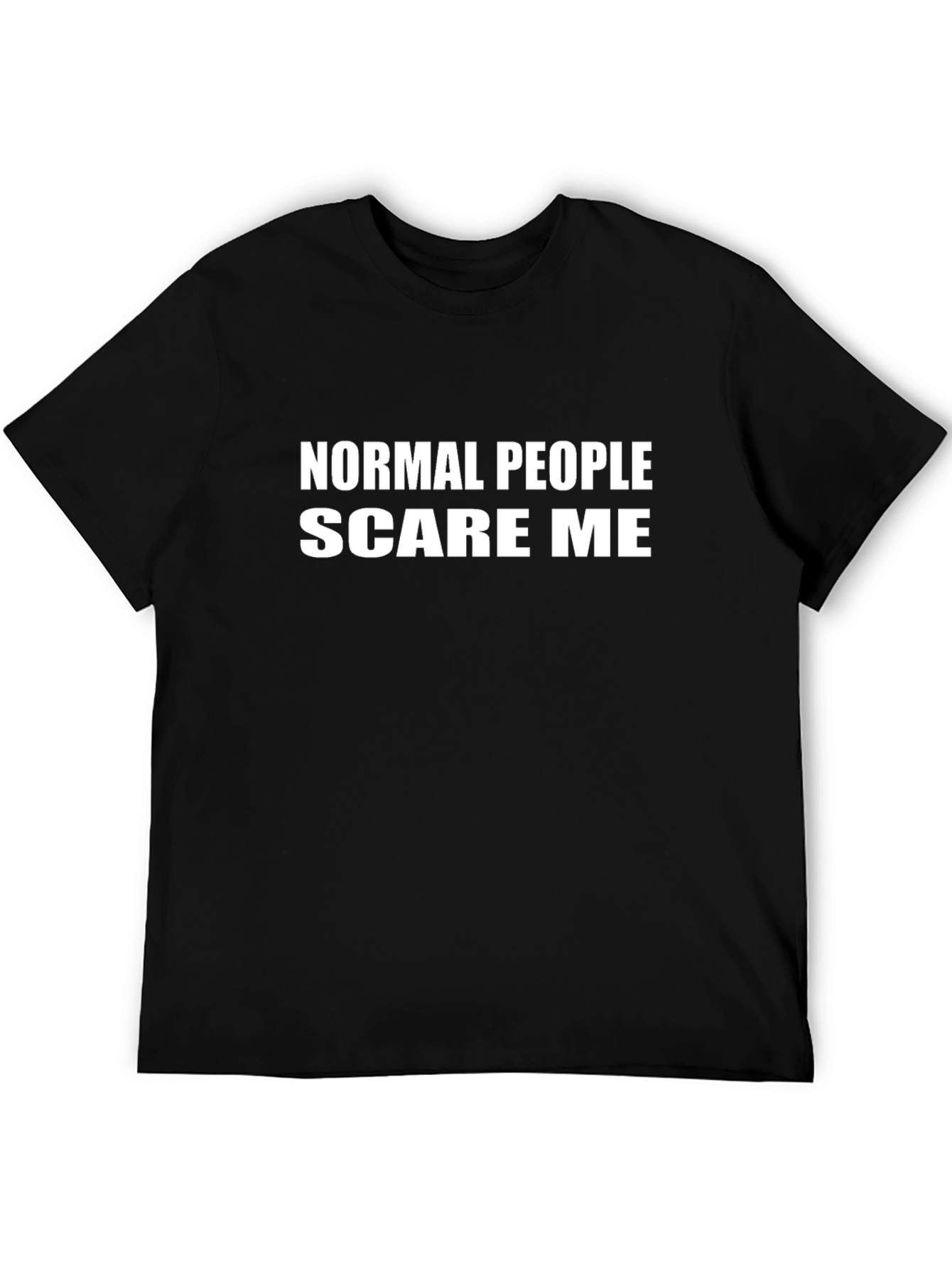 Normal People Scare Me Graphic T-Shirt