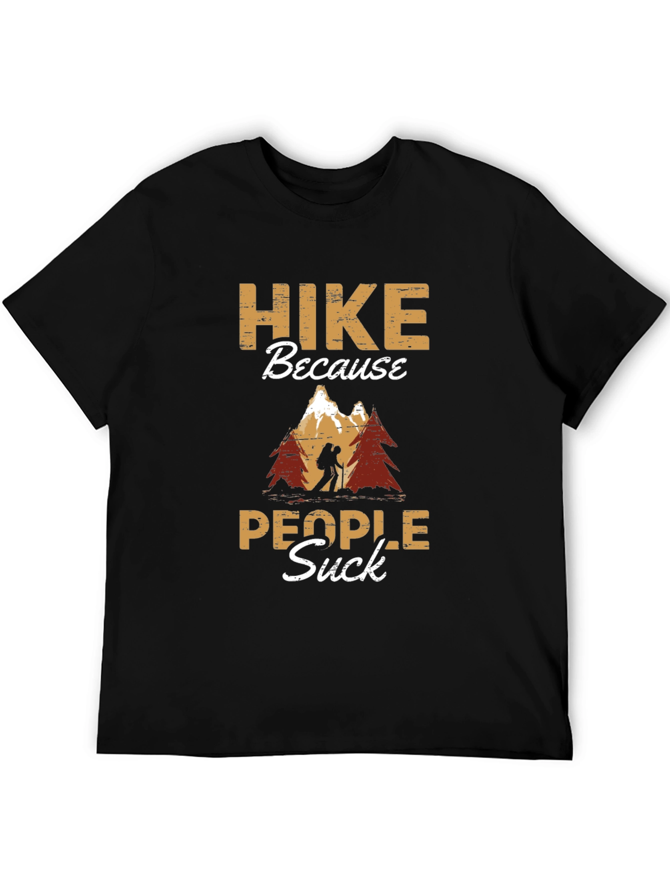 Hike Because People Suck T-Shirt