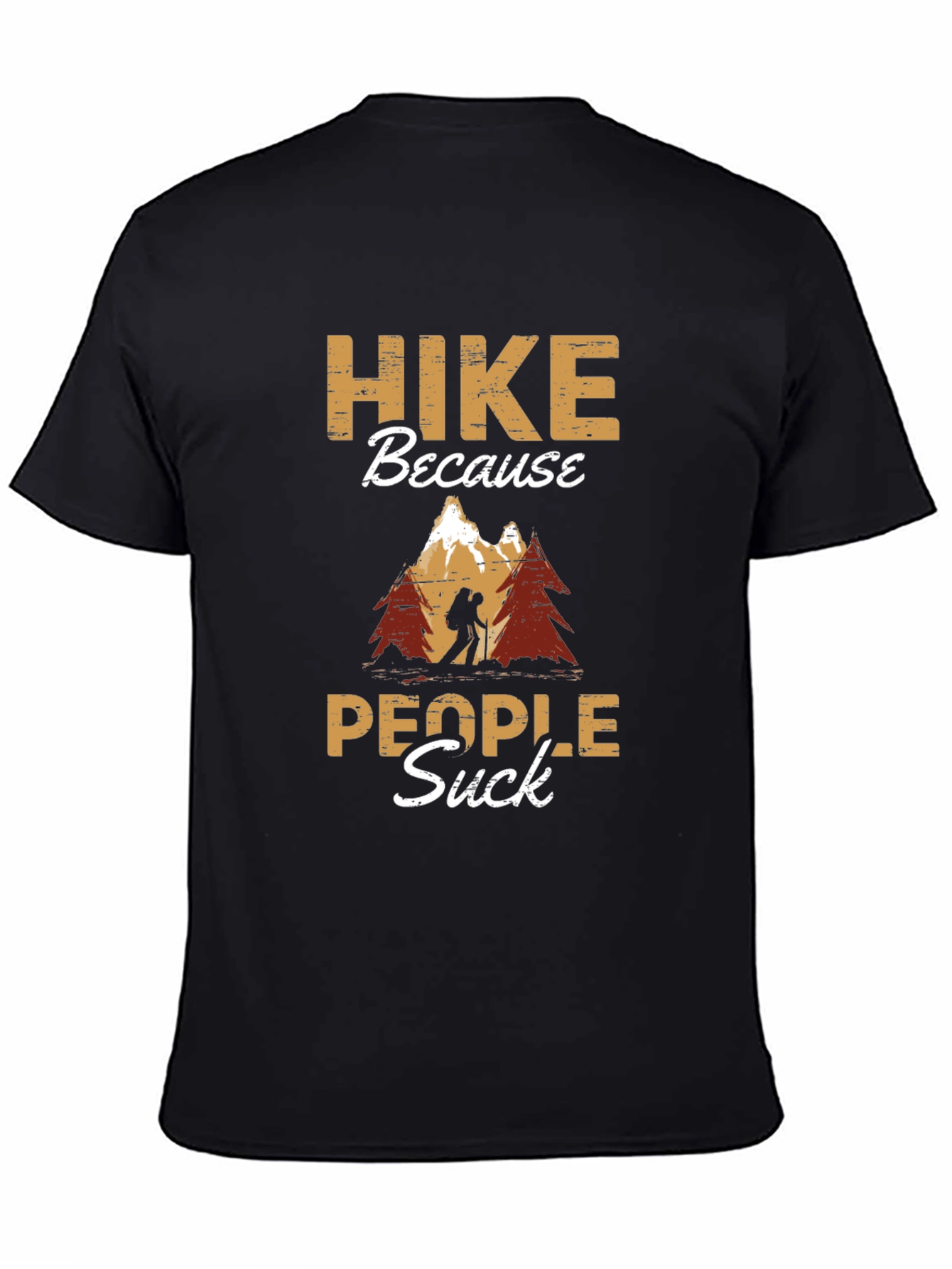 Hike Because People Suck T-Shirt