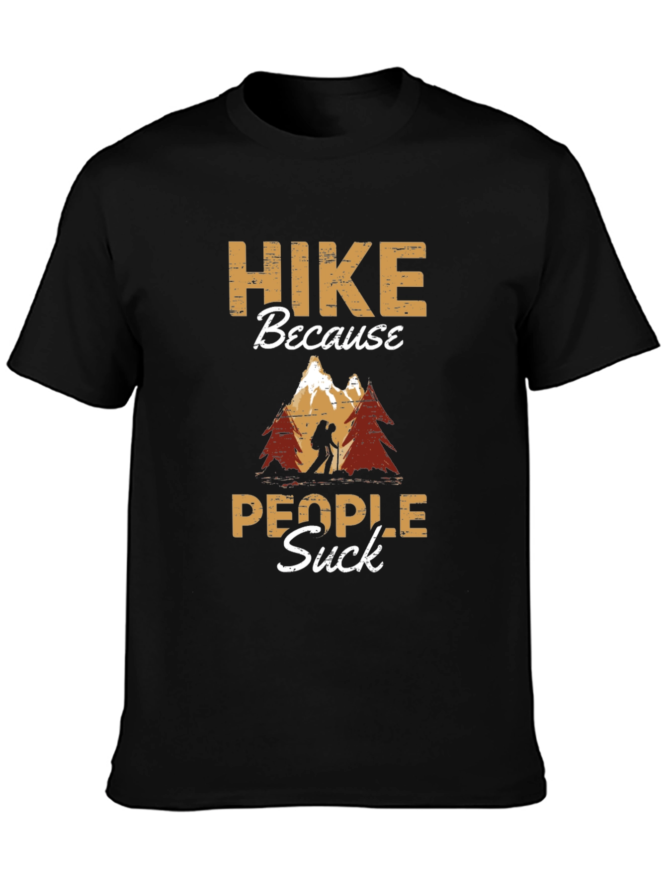 Hike Because People Suck T-Shirt