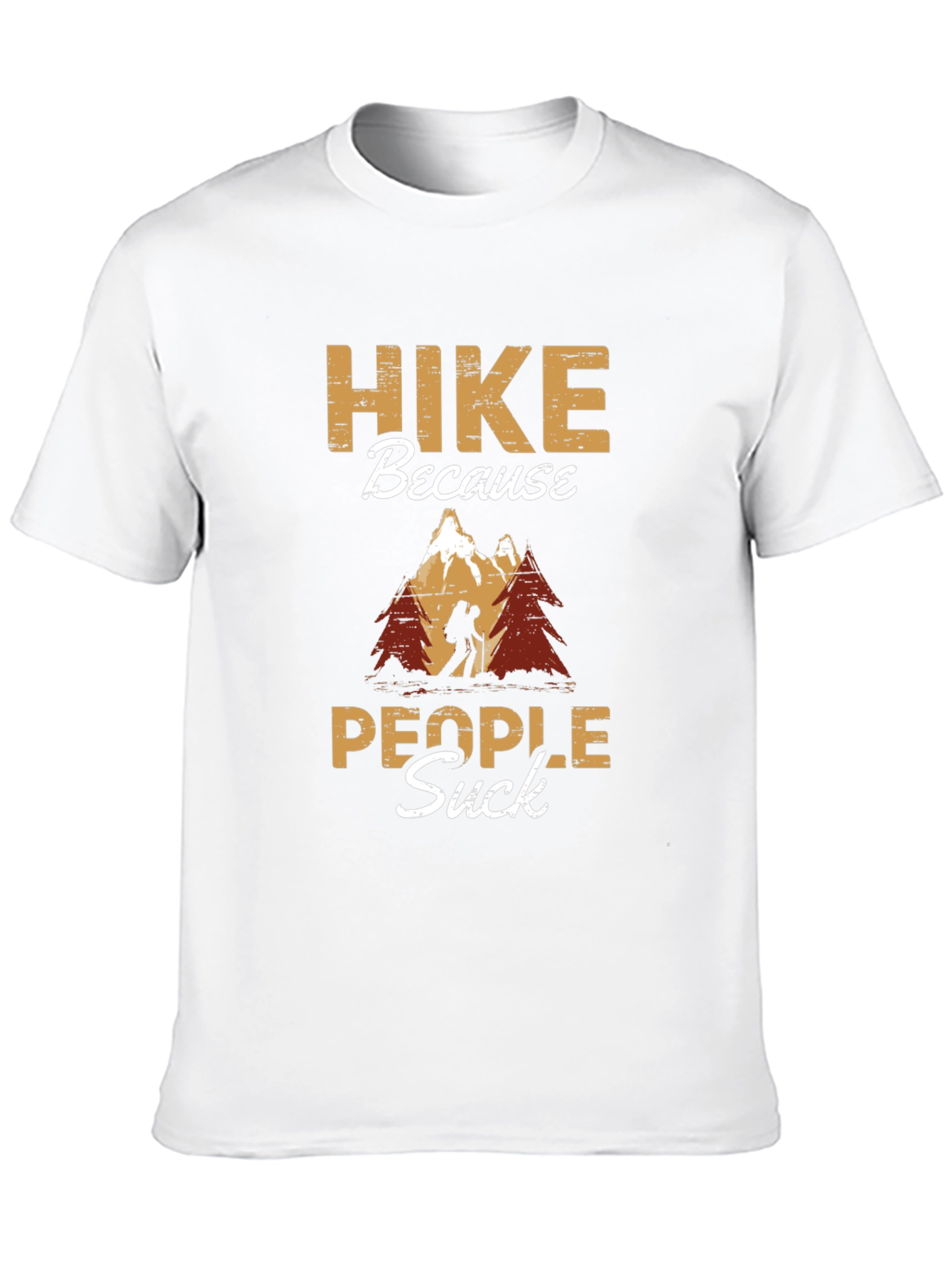 Hike Because People Suck T-Shirt