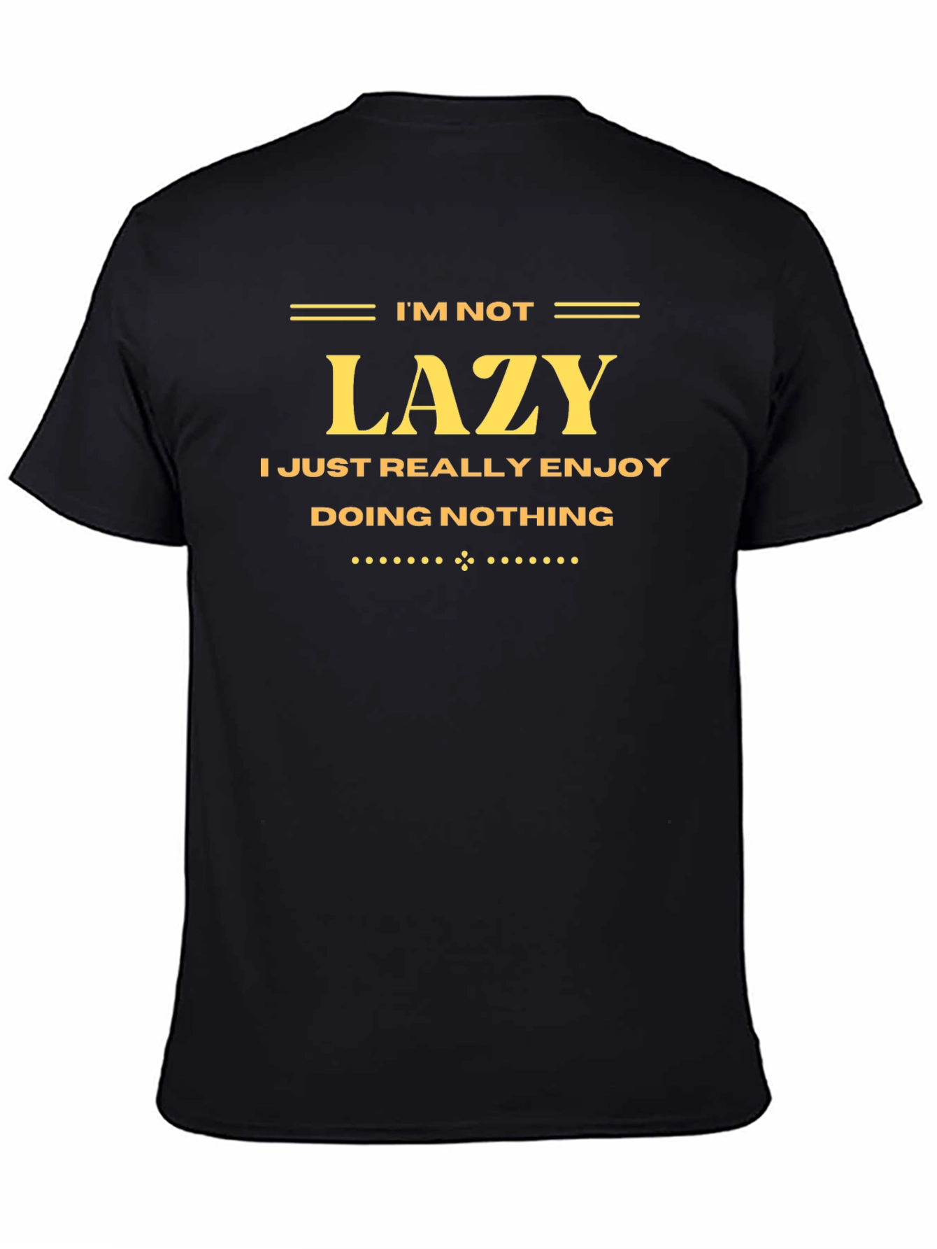 Funny Im Not Lazy Black Graphic Tee