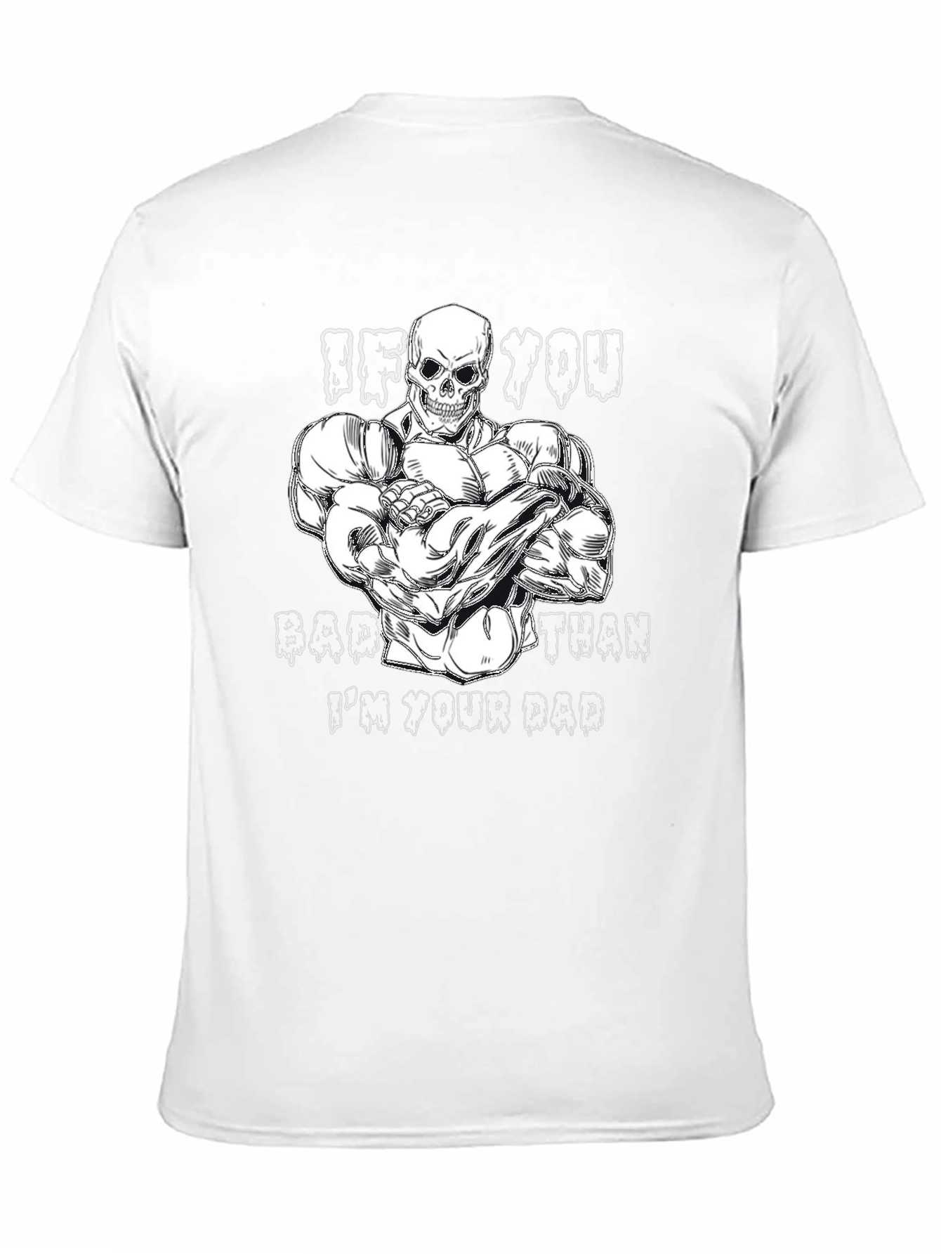 If You Bad Than Im Your Dad Graphic Tee