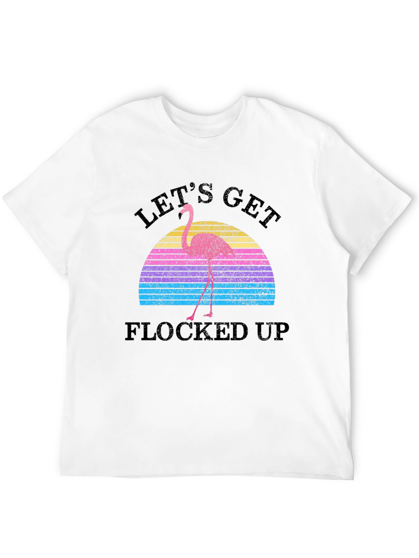 Lets Get Flocked Up Retro Flamingo T-Shirt