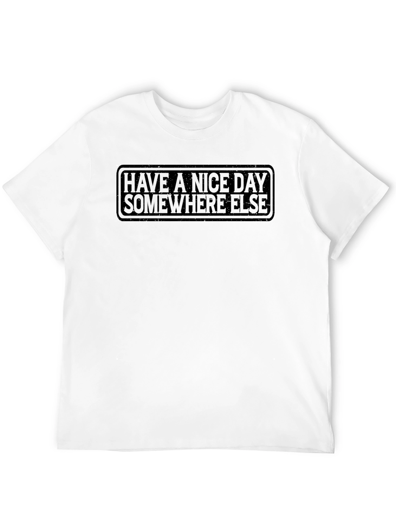 Have a Nice Day T-Shirt