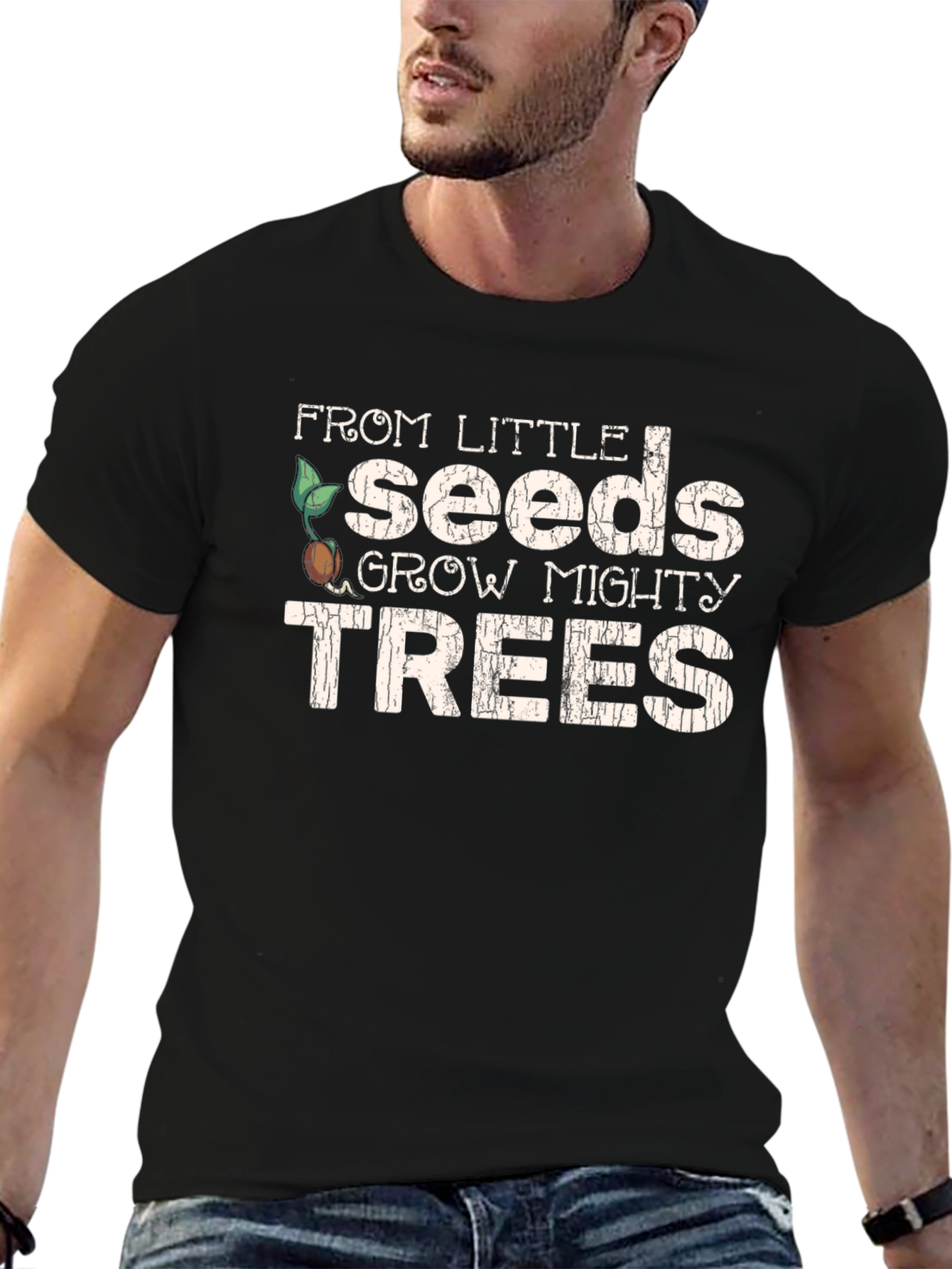 From Little Seeds Grow Mighty Trees T-Shirt