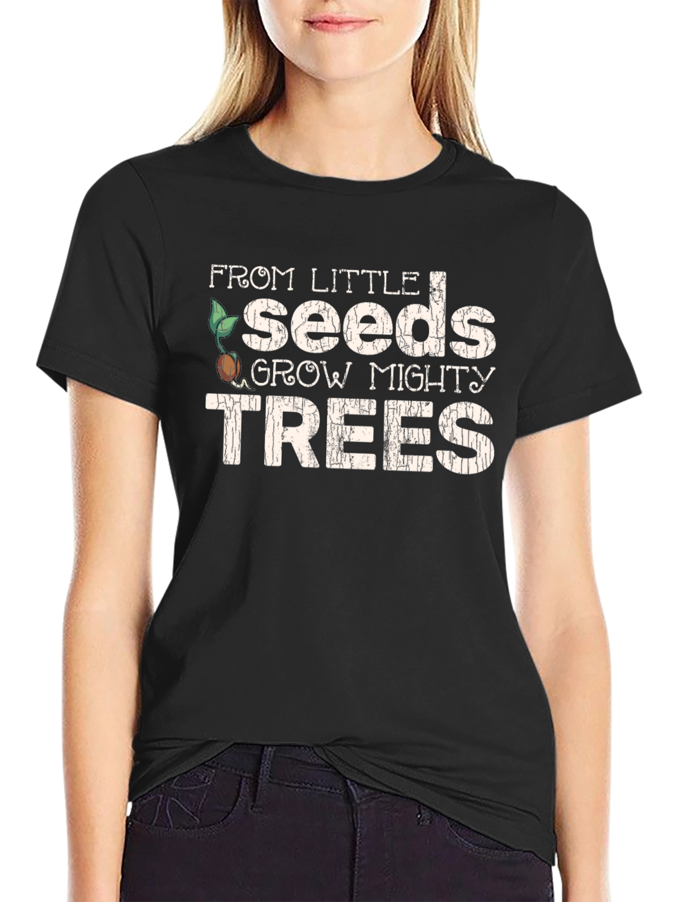 From Little Seeds Grow Mighty Trees T-Shirt