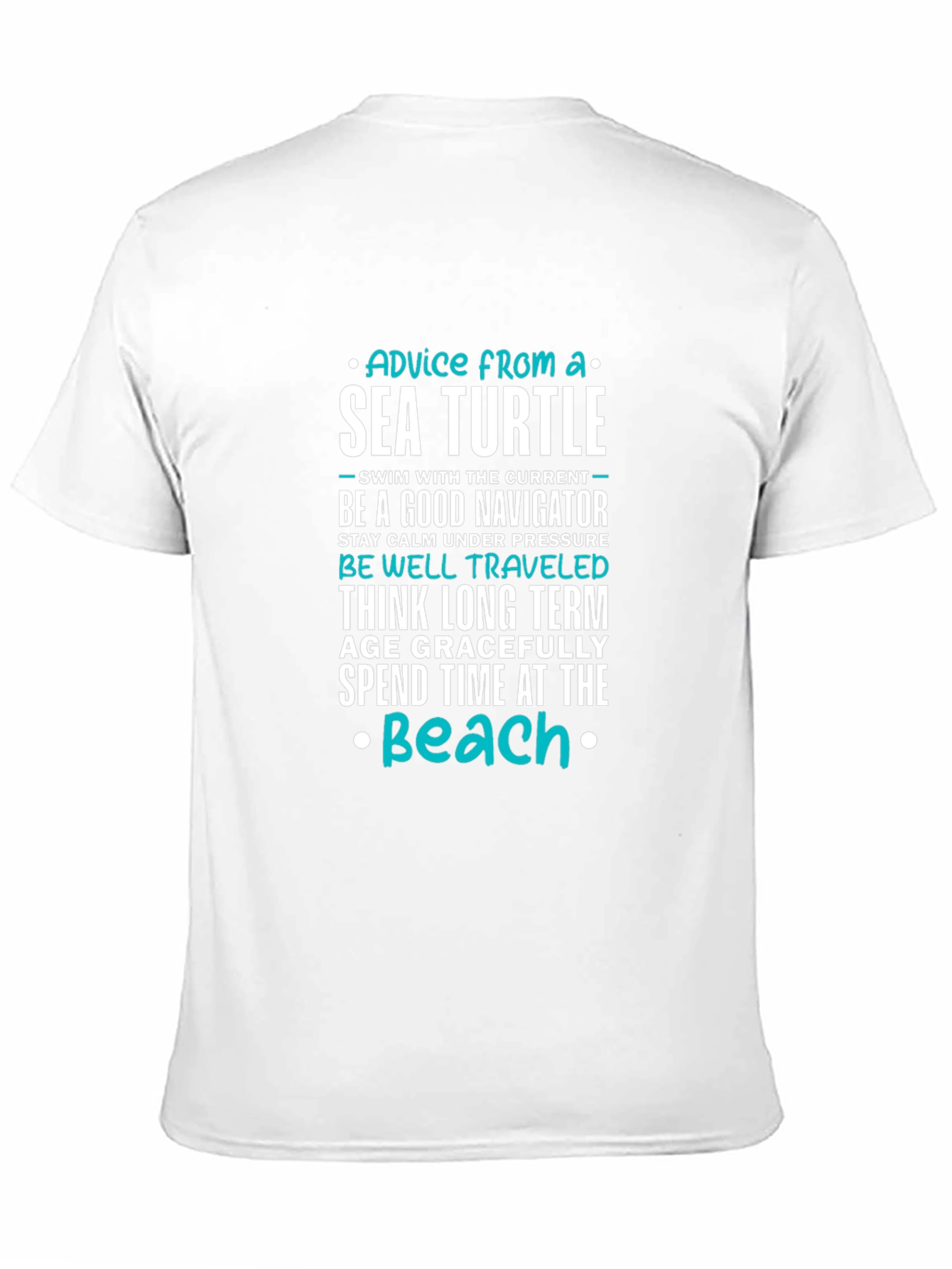 Sea Turtle Advice T-Shirt - Inspirational Beach Tee