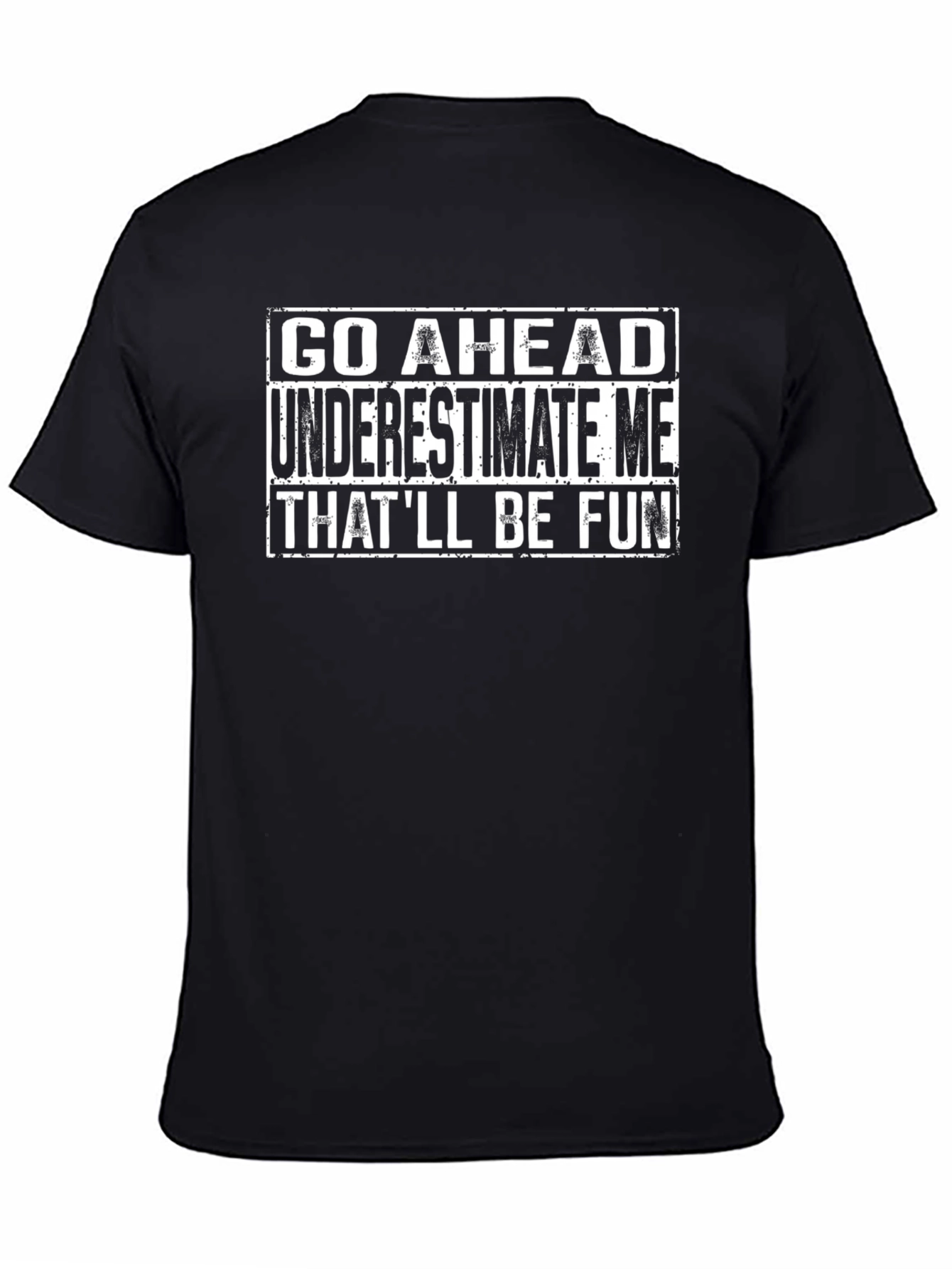 Funny Underestimate Me Black Graphic T-Shirt