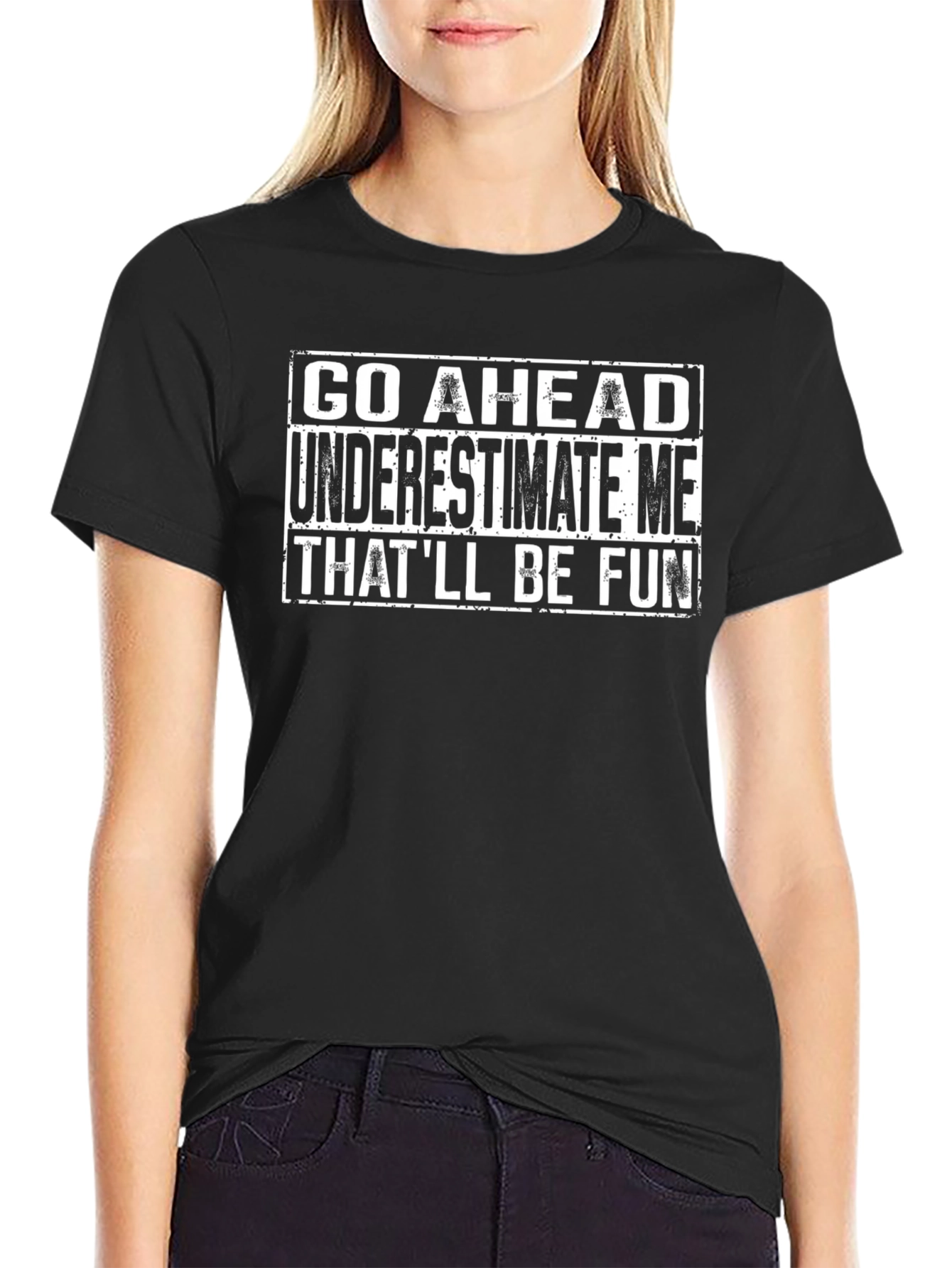 Funny Underestimate Me Black Graphic T-Shirt