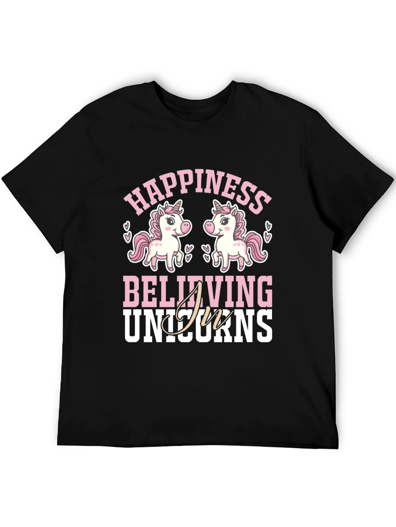 Happiness Believing In Unicorns T-Shirt