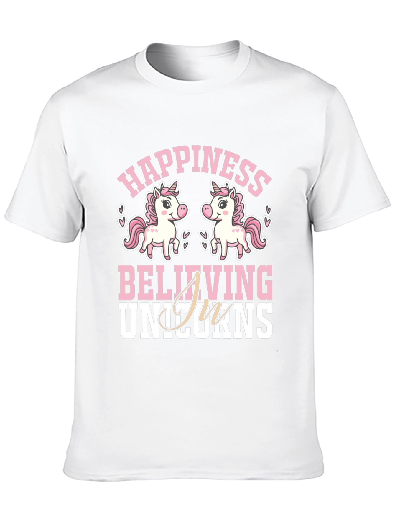 Happiness Believing In Unicorns T-Shirt