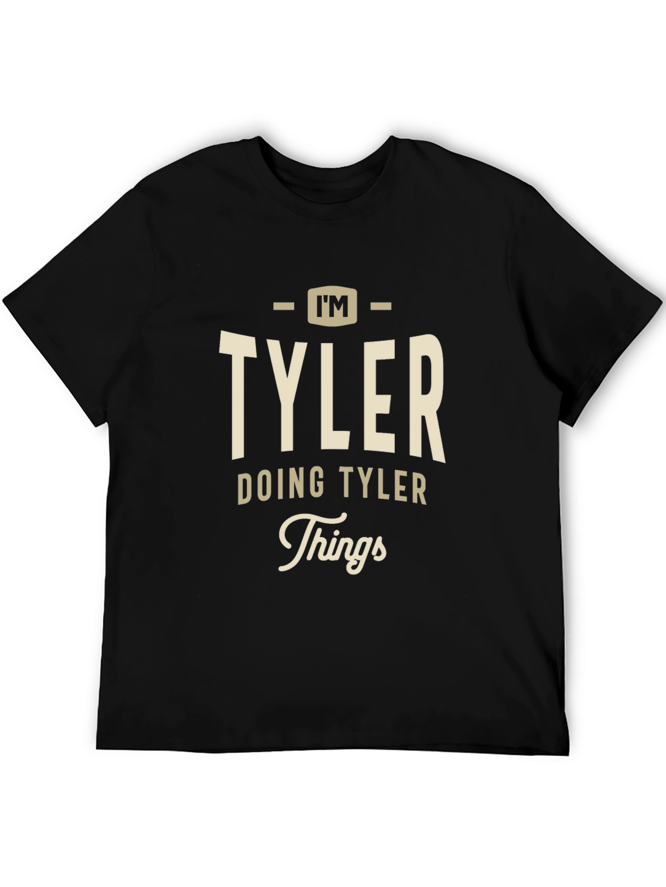 Im TYLER Doing TYLER Things T-Shirt
