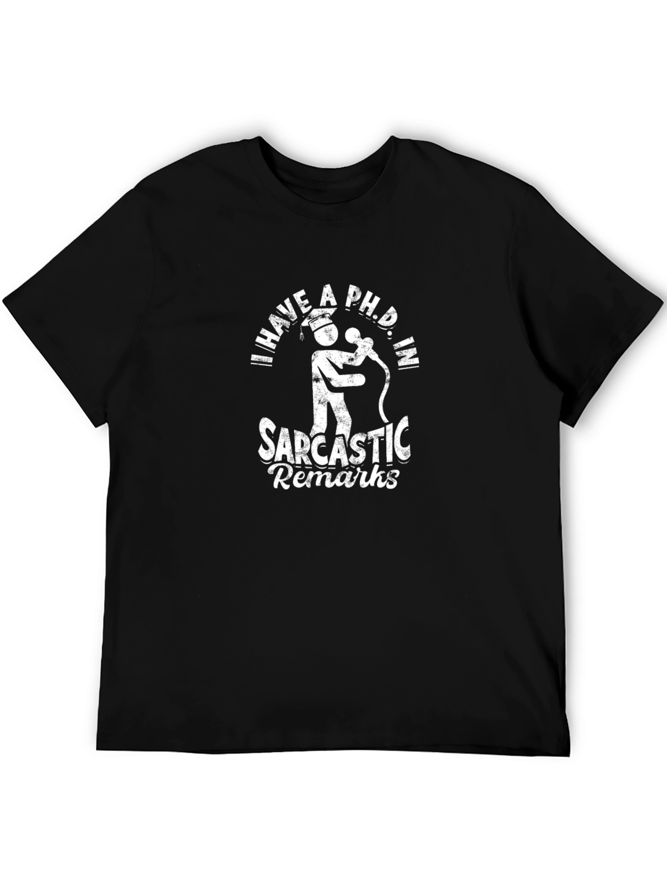 Sarcastic Remarks PhD Graphic Tee - Black Cotton T-Shirt