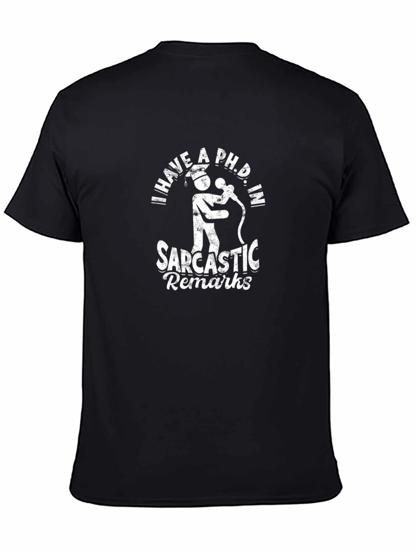 Sarcastic Remarks PhD Graphic Tee - Black Cotton T-Shirt