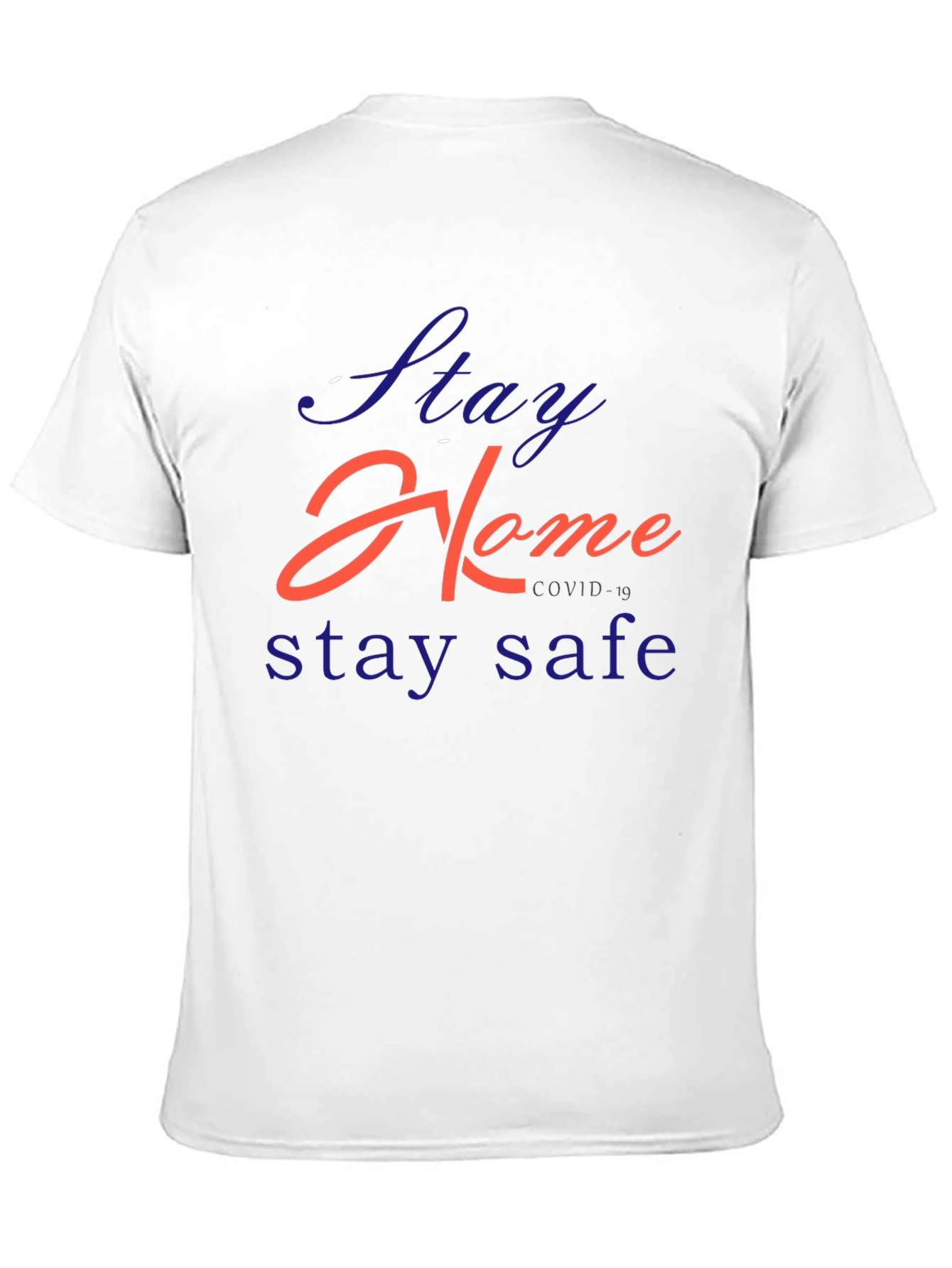 Stay Home Stay Safe Graphic T-Shirt