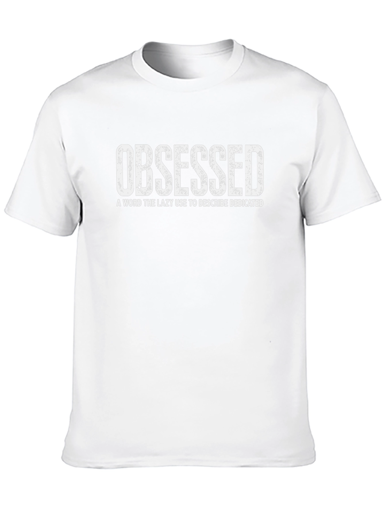 Obsessed Funny T-Shirt - Dedicated Motivation