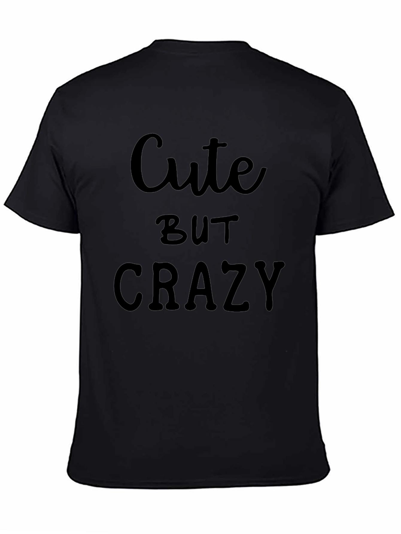 Cute But Crazy Black Graphic T-Shirt