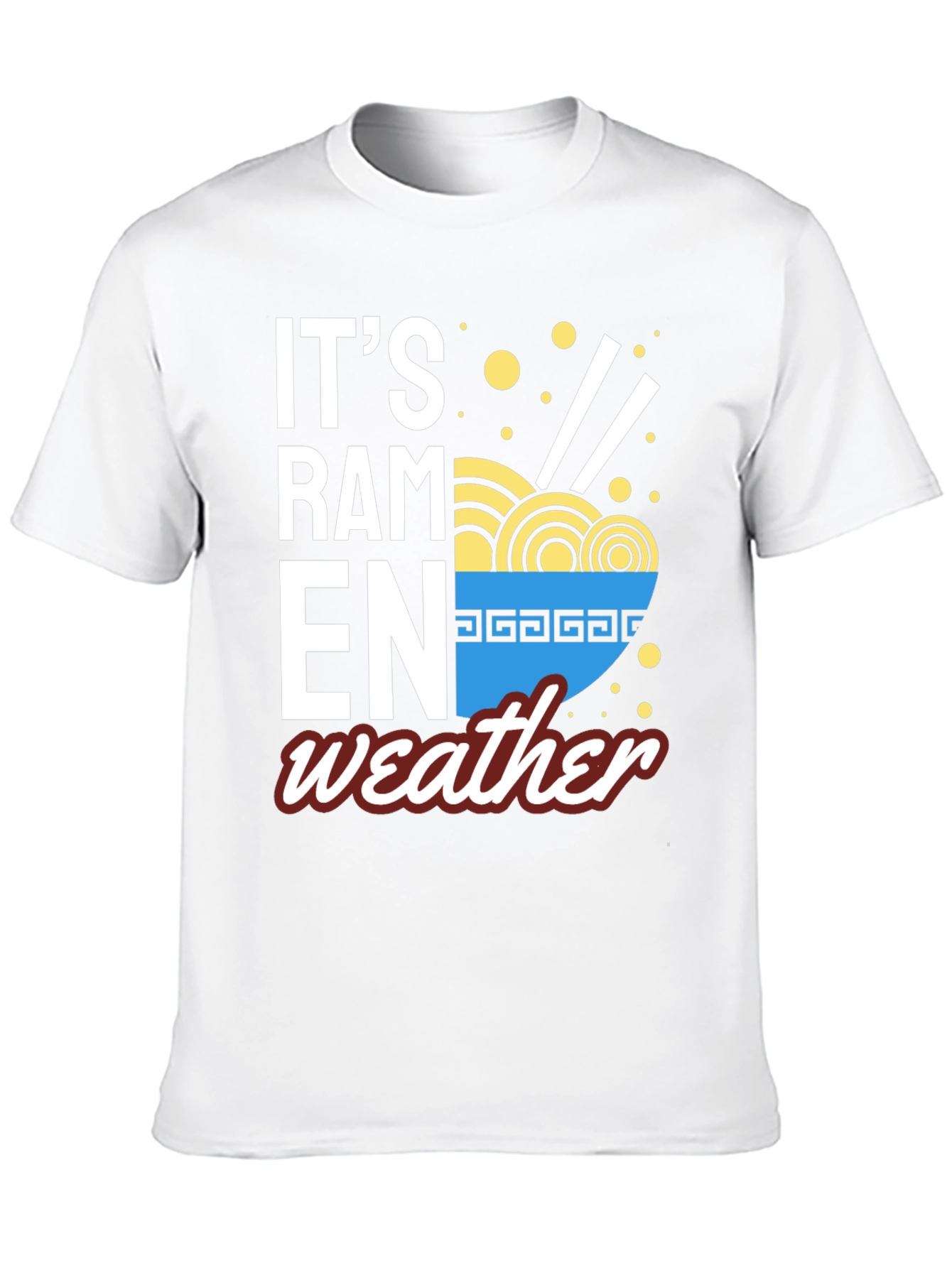 Its Ramen Weather T-Shirt -  Foodie Fashion