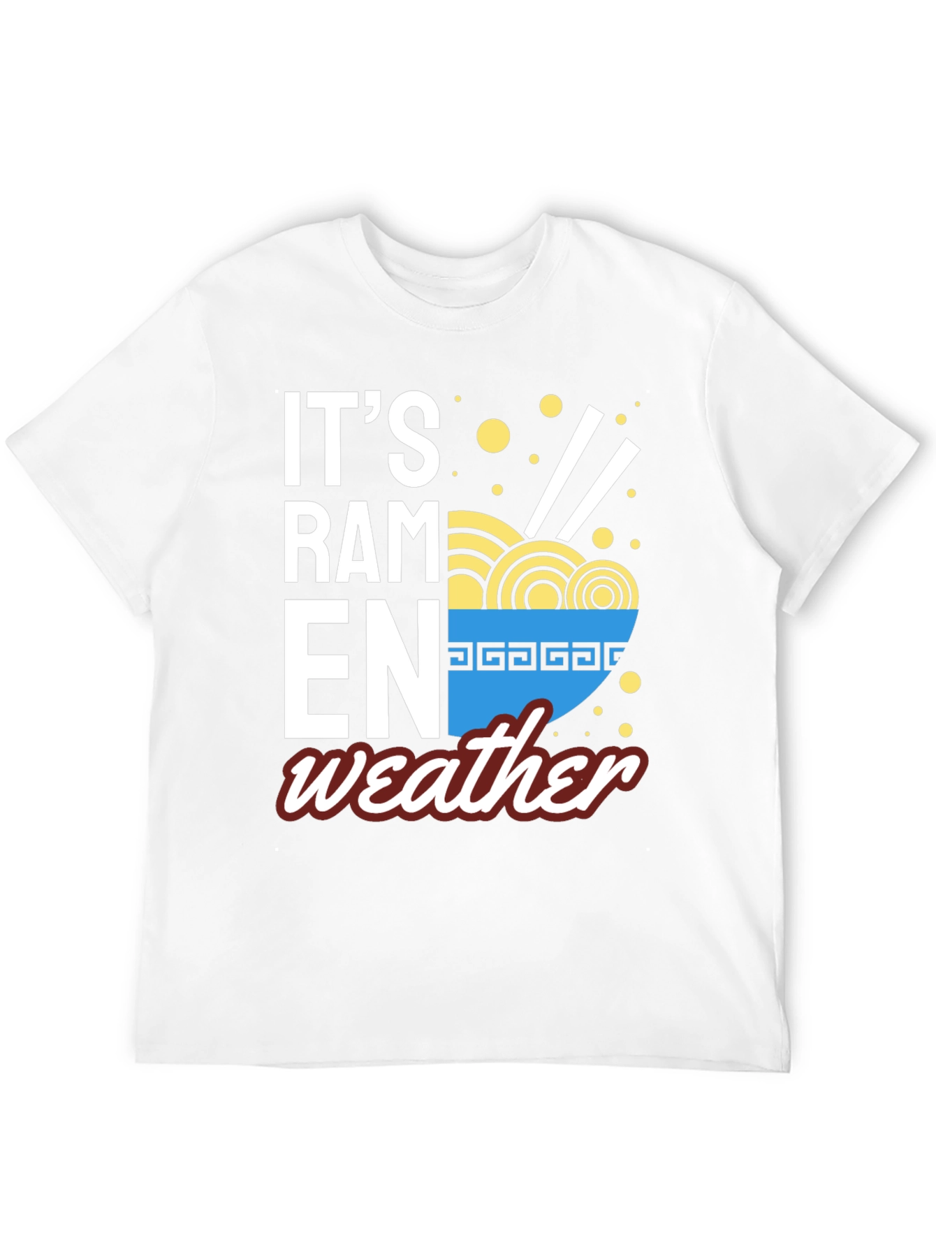 Its Ramen Weather T-Shirt -  Foodie Fashion