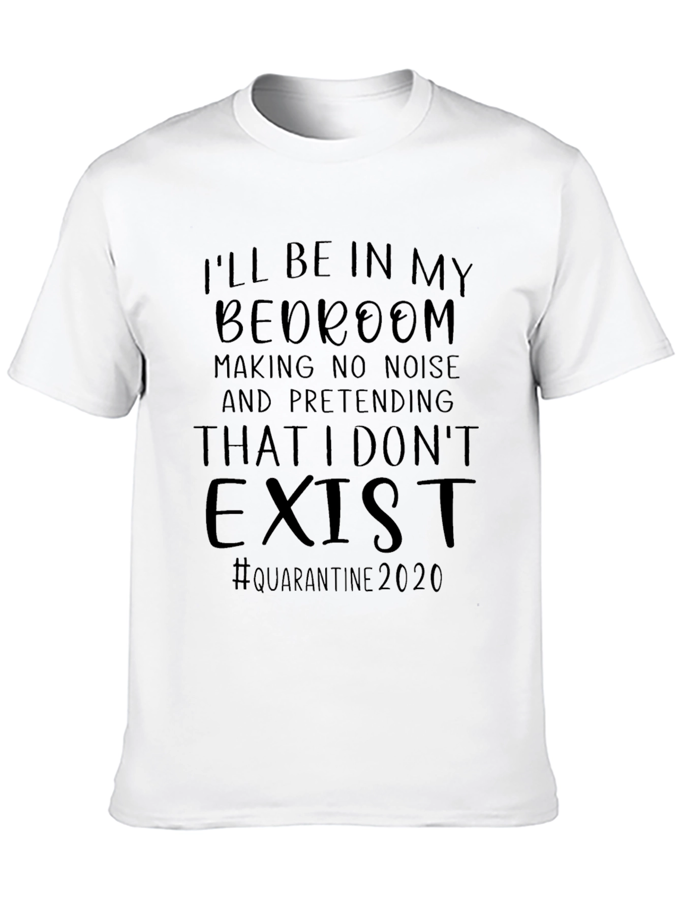 Ill Be In My Bedroom Funny Quarantine T-Shirt