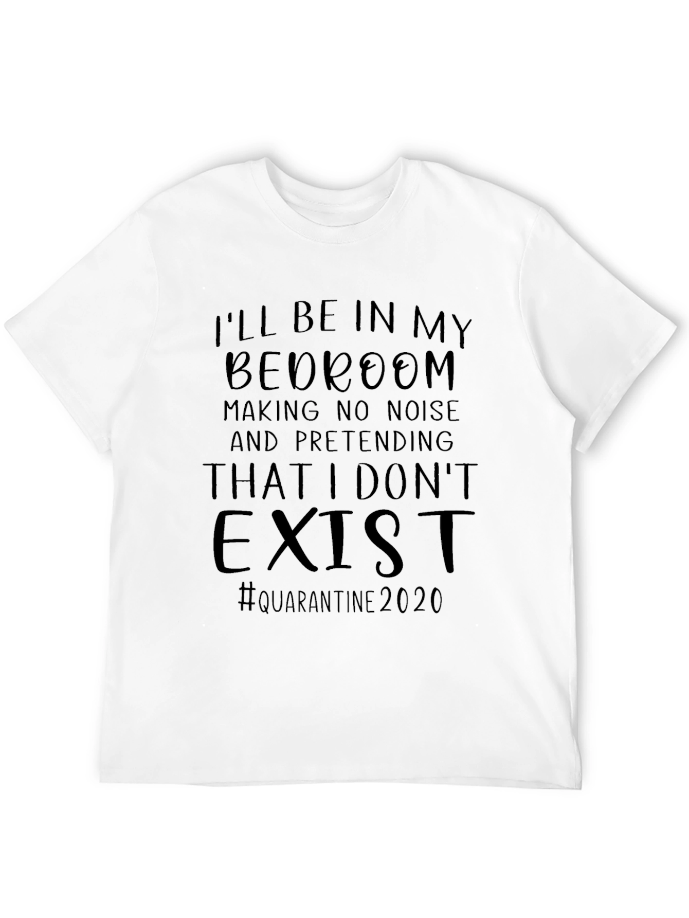 Ill Be In My Bedroom Funny Quarantine T-Shirt