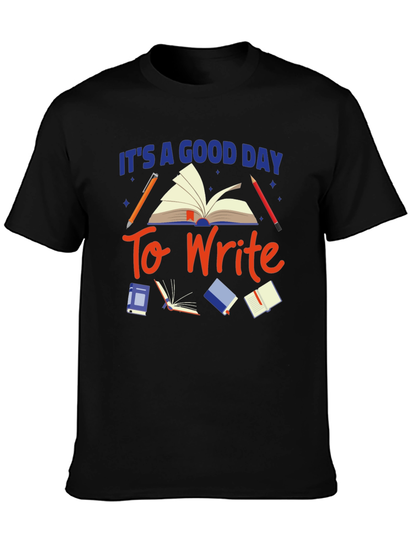 Its a Good Day To Write Graphic Tee