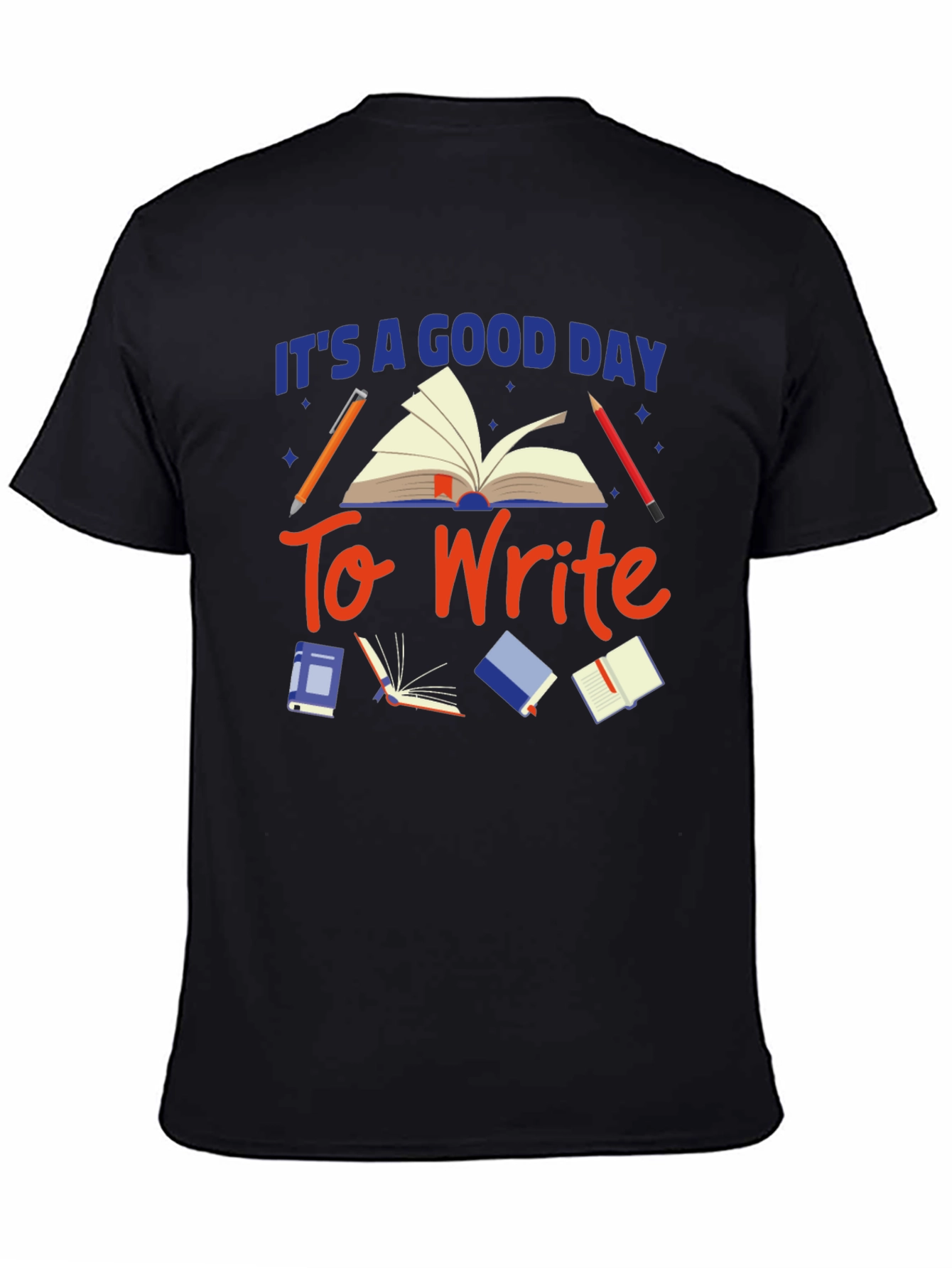 Its a Good Day To Write Graphic Tee