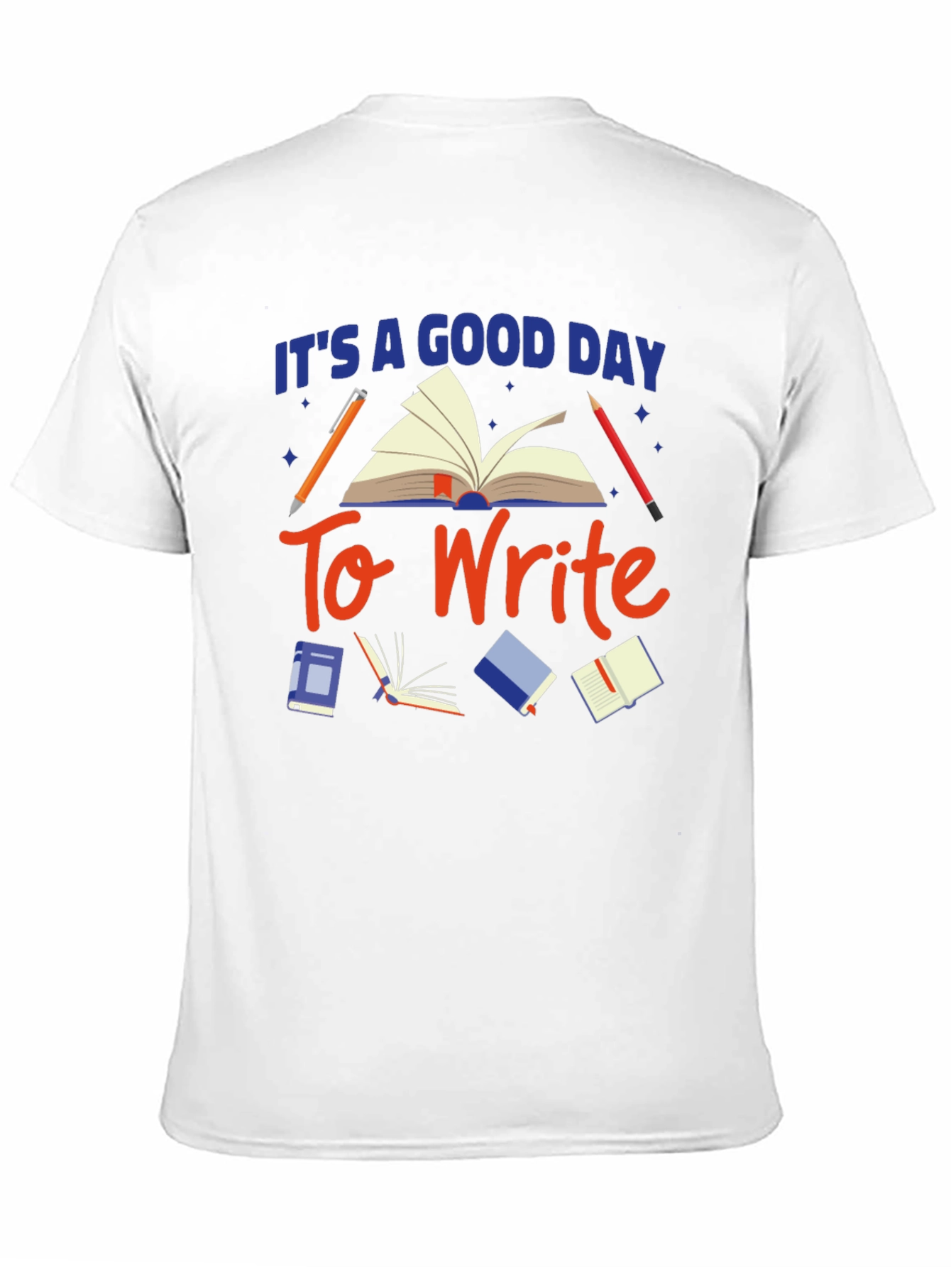 Its a Good Day To Write Graphic Tee