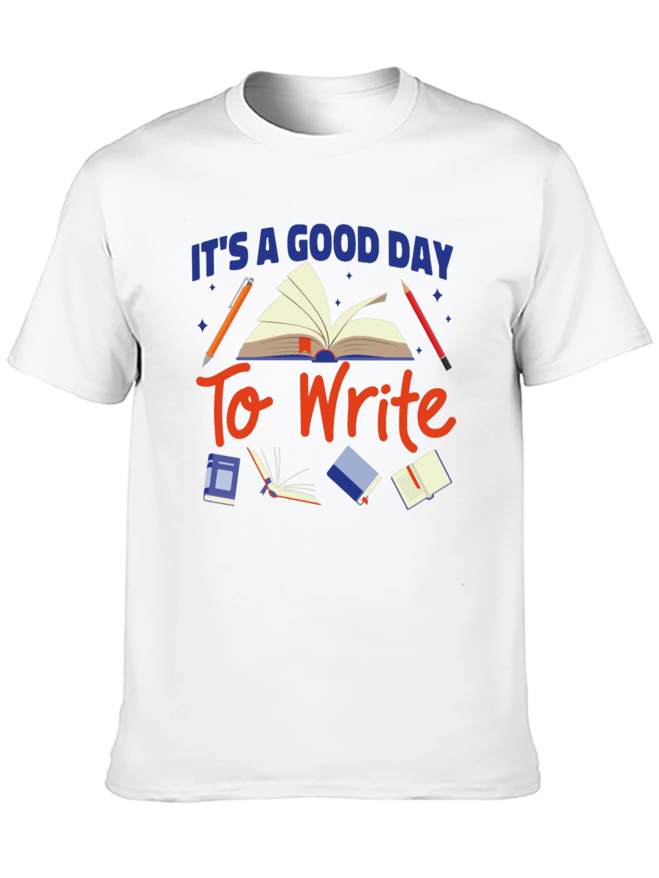 Its a Good Day To Write Graphic Tee
