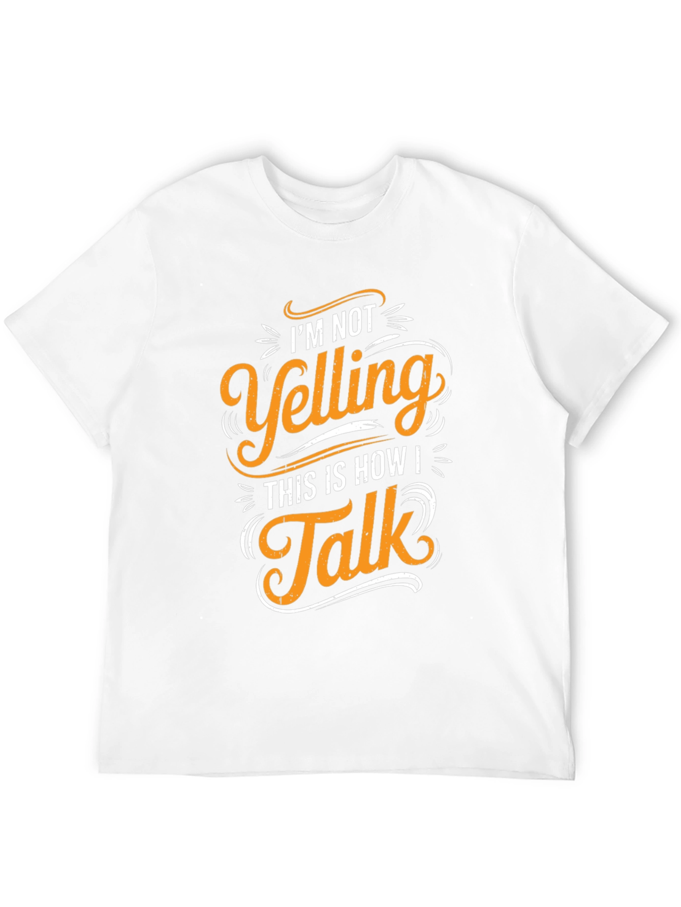 Im Not Yelling T-Shirt - Funny Graphic Tee