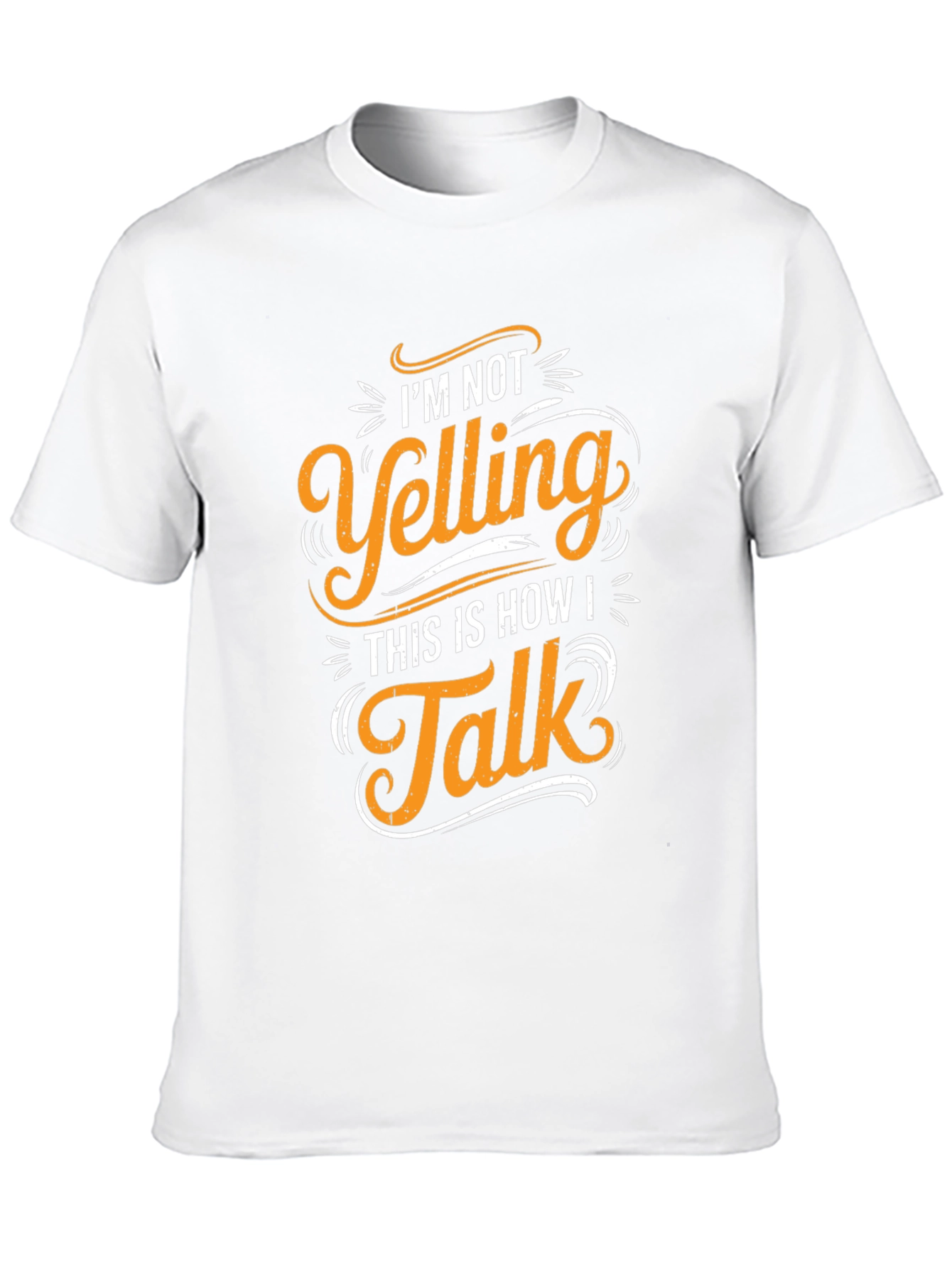 Im Not Yelling T-Shirt - Funny Graphic Tee