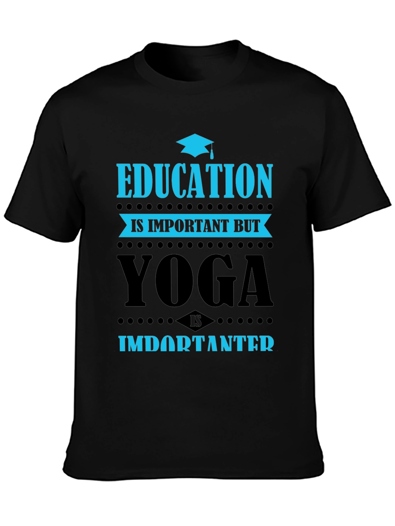 Yoga Is Importanter T-Shirt