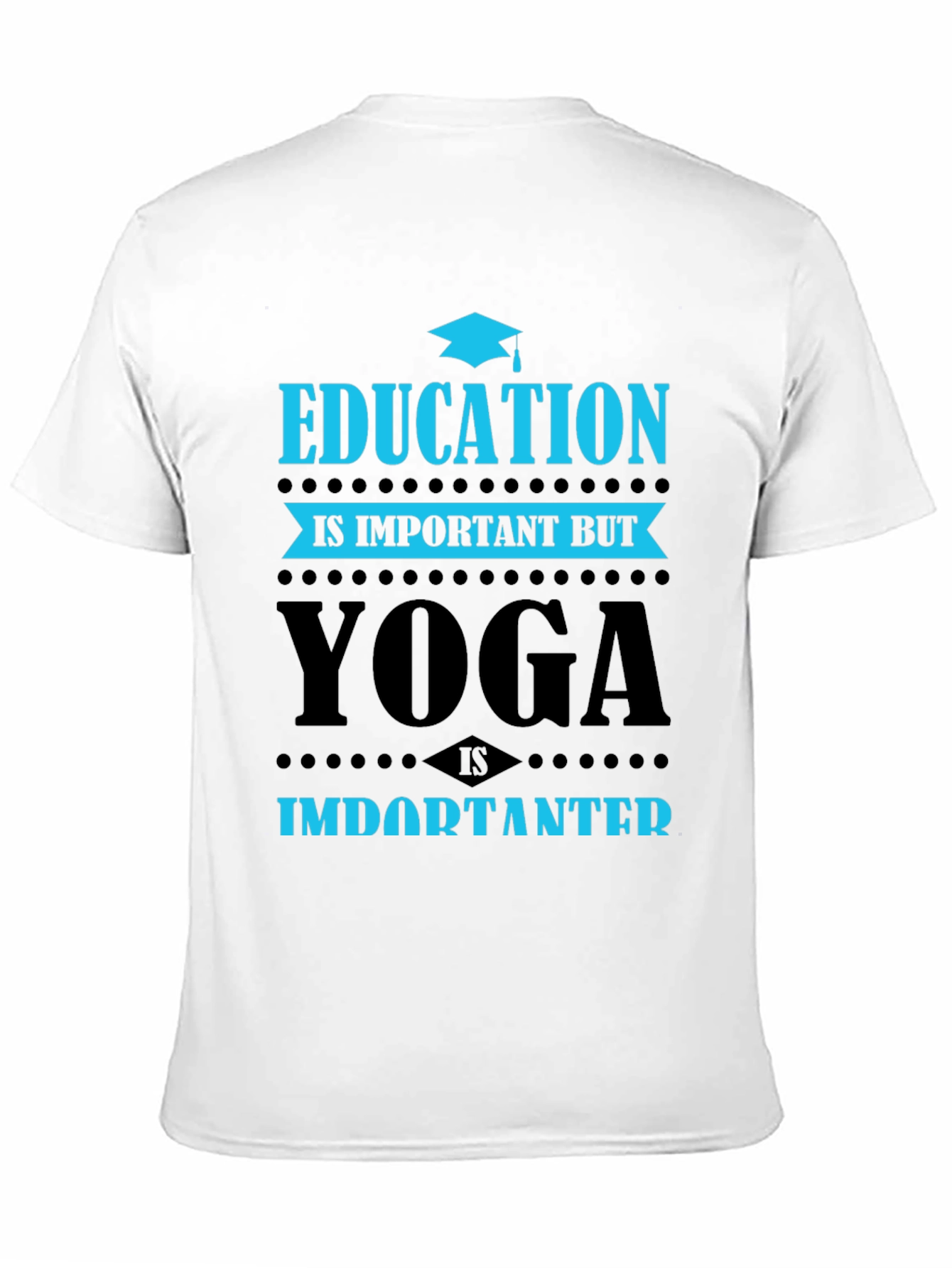 Yoga Is Importanter T-Shirt