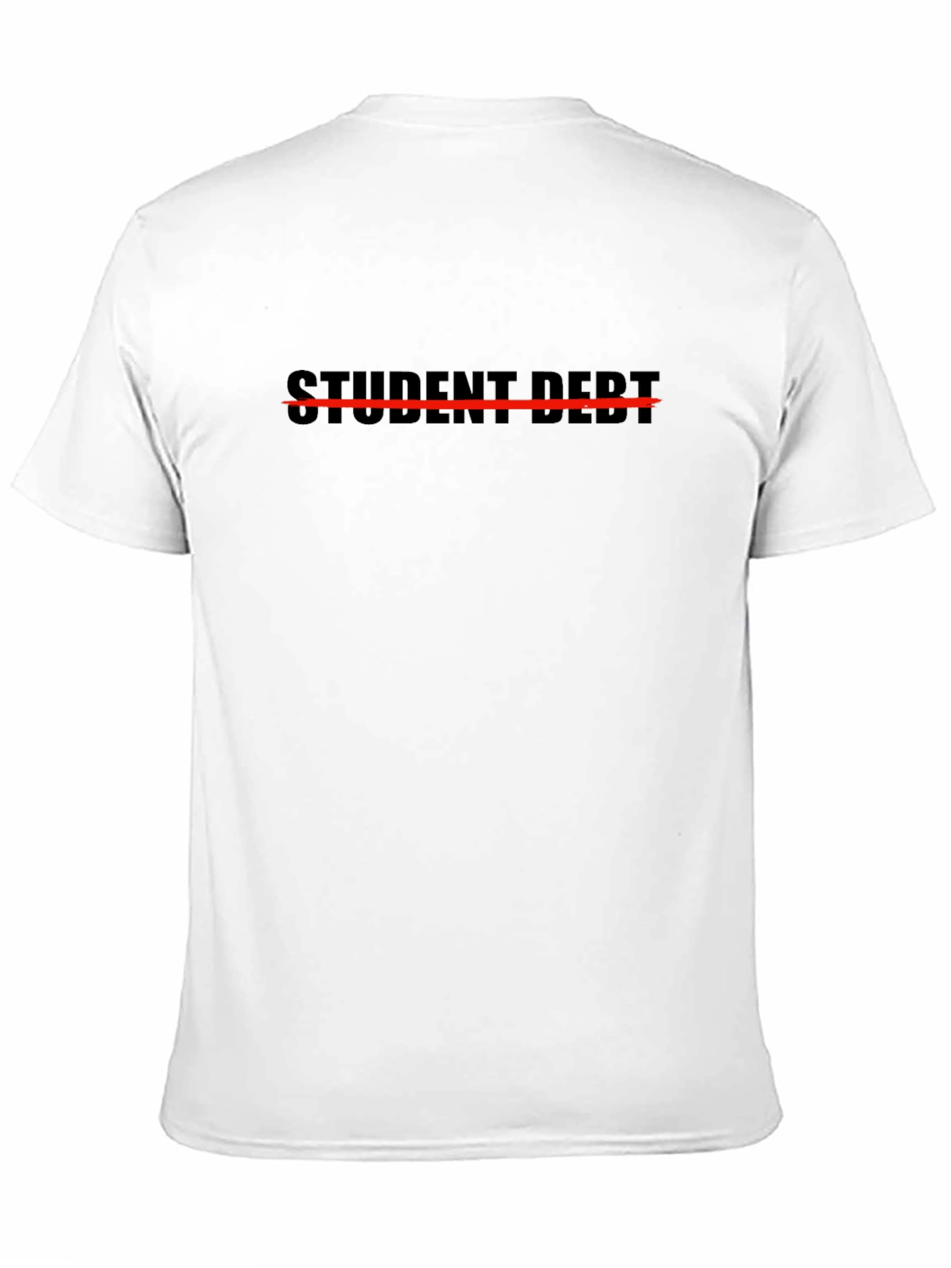 Student Debt Crossed Out T-Shirt