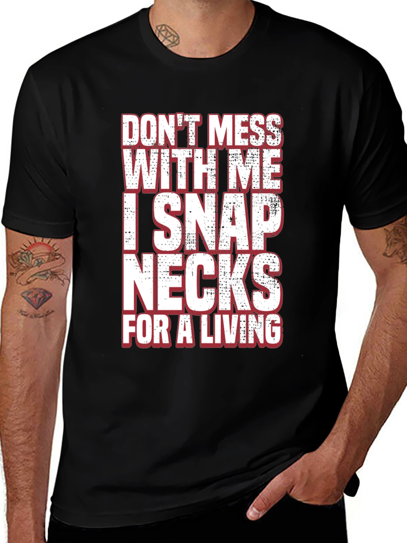 Dont Mess With Me I Snap Necks T-Shirt