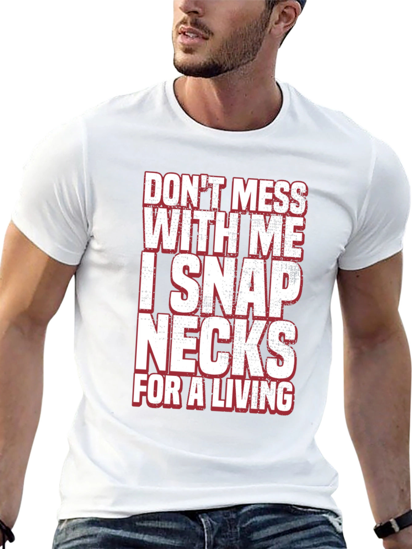 Dont Mess With Me I Snap Necks T-Shirt