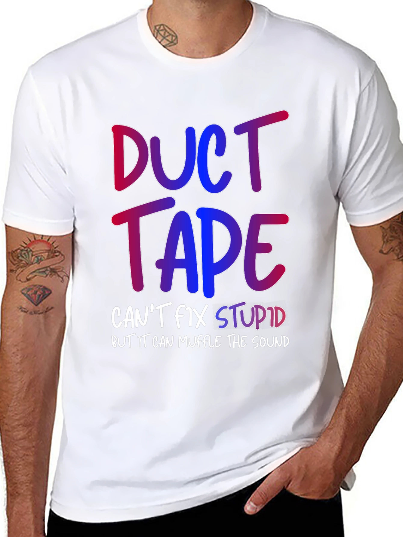 Duct Tape Cant Fix Stupid T-Shirt