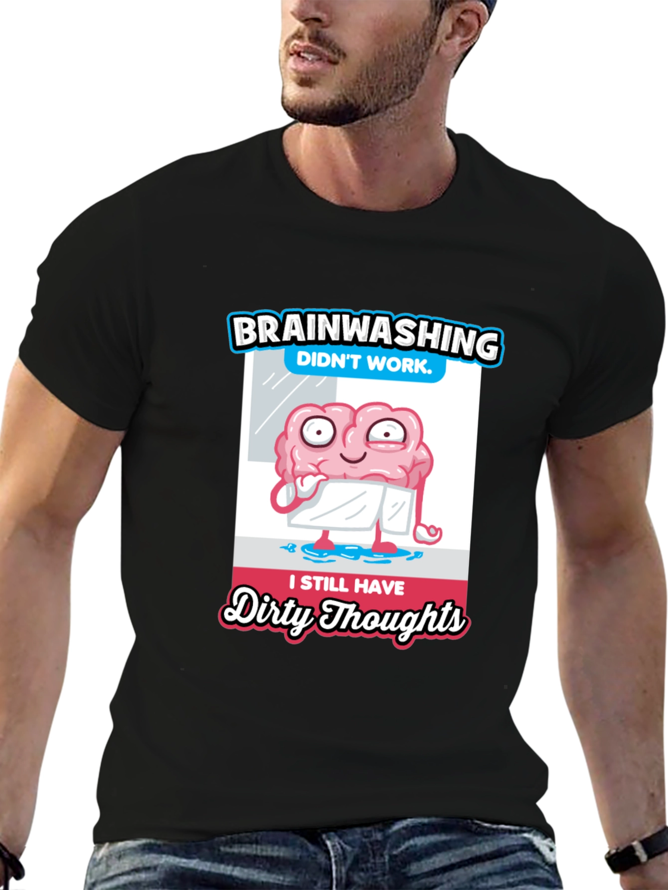Brainwashing Dirty Thoughts T-Shirt