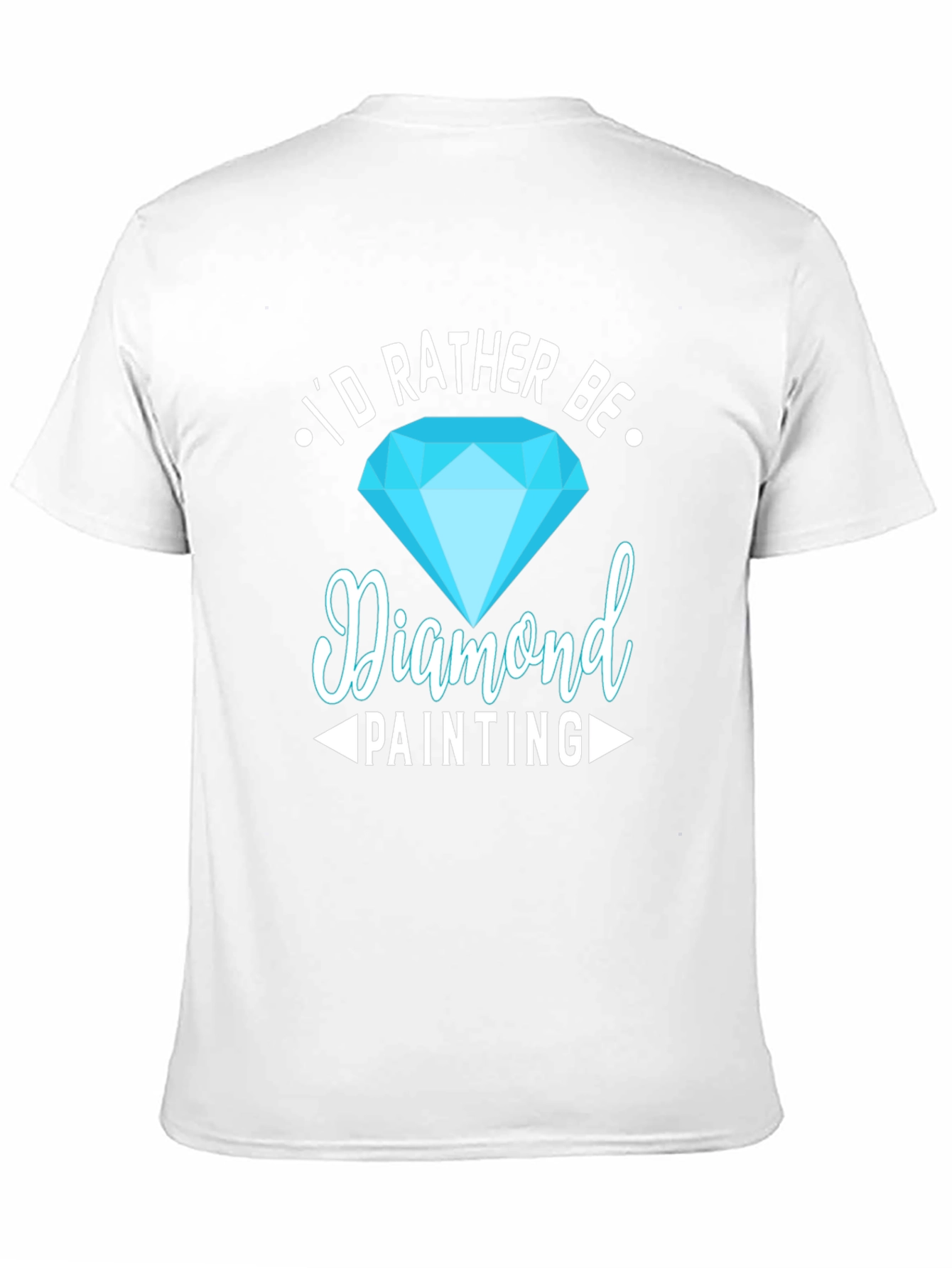 Diamond Painting Hobby T-Shirt - Id Rather Be!