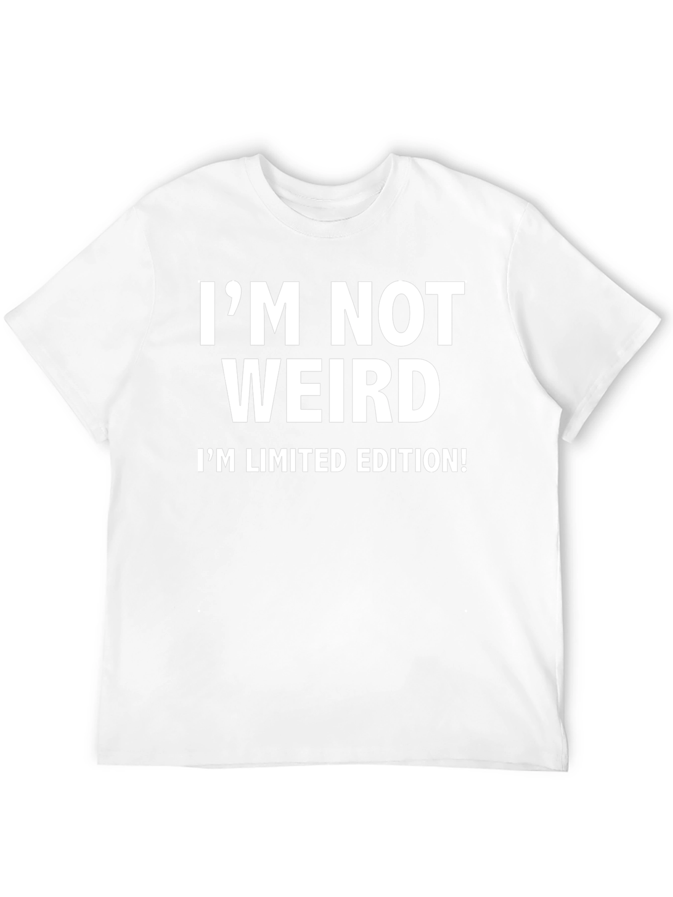 Im Not Weird Im Limited Edition T-Shirt