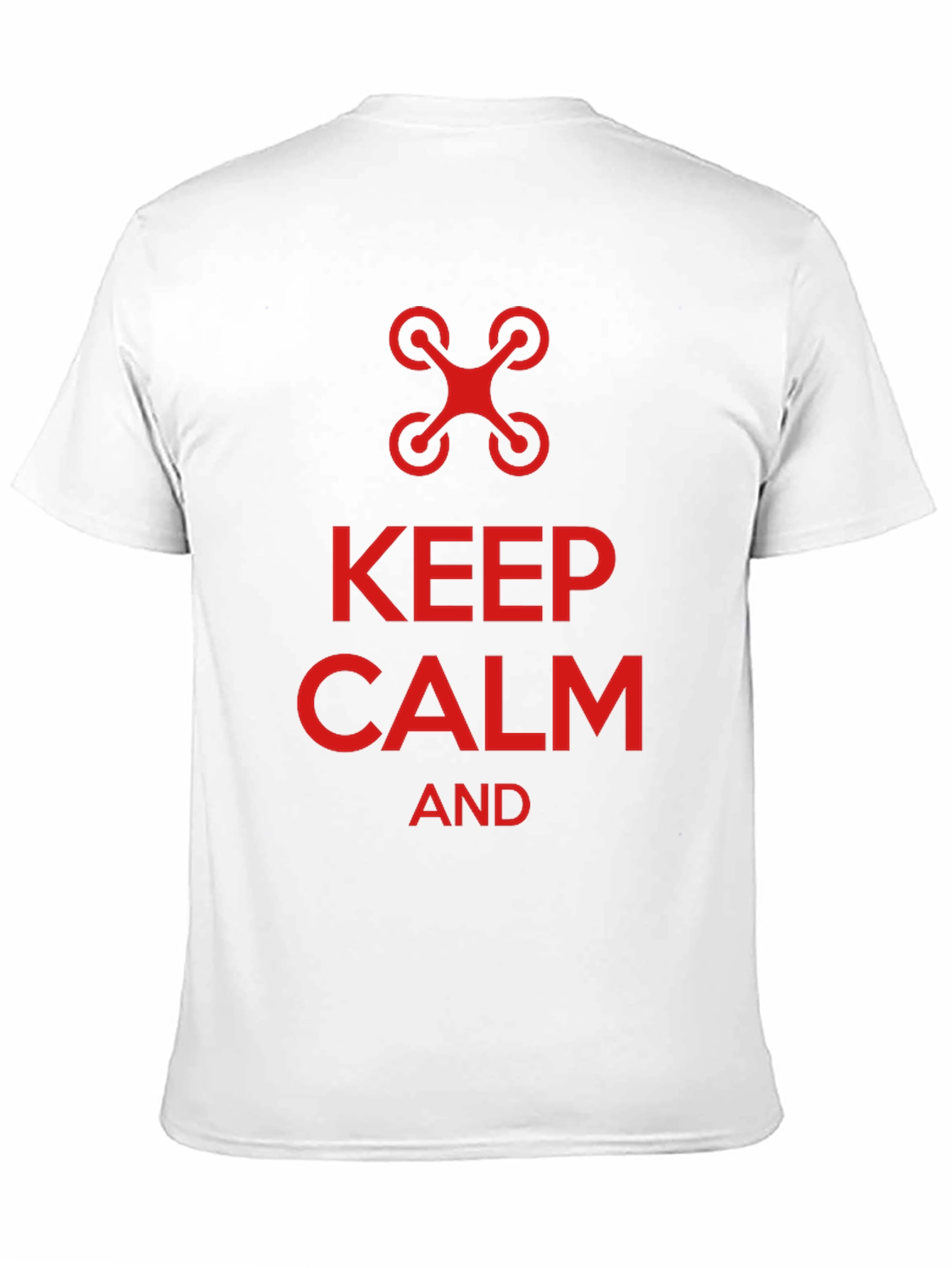 Keep Calm and Fly Drone T-Shirt - Novelty Tee