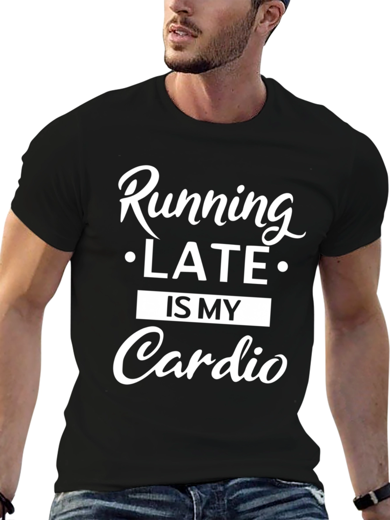 Running Late is My Cardio T-Shirt