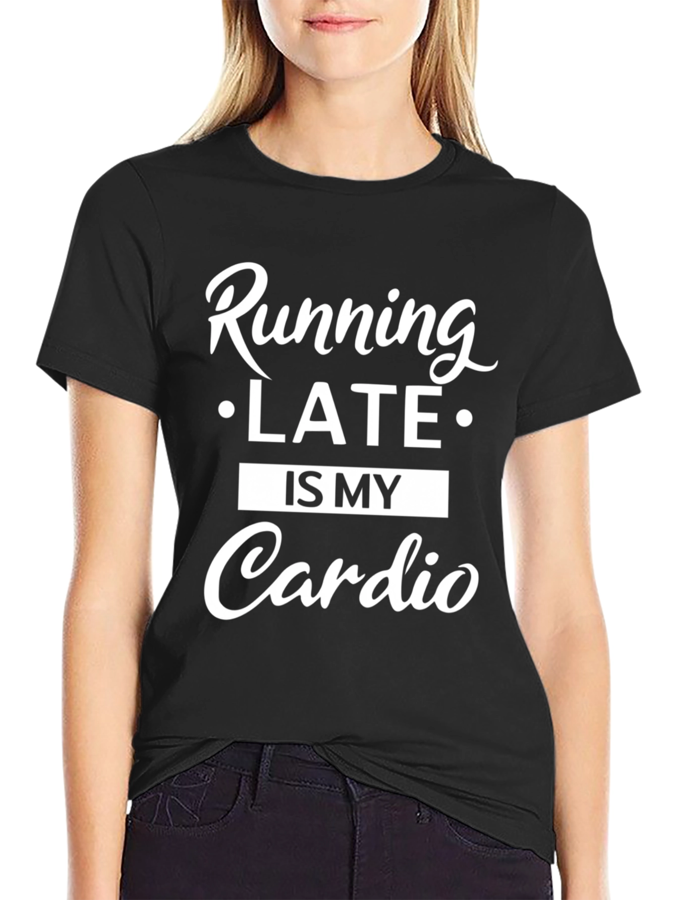 Running Late is My Cardio T-Shirt