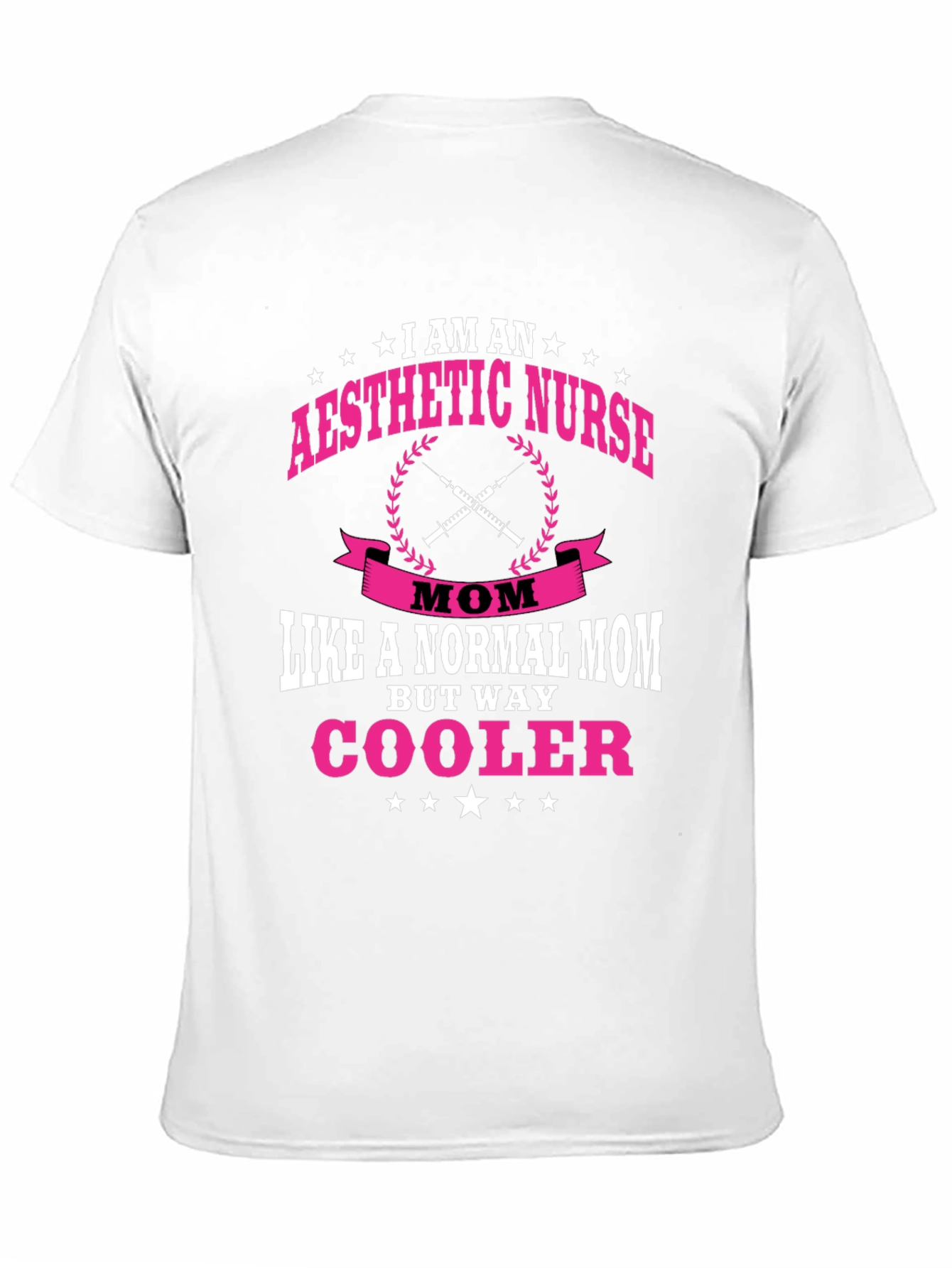 Aesthetic Nurse Mom T-Shirt - Way Cooler!
