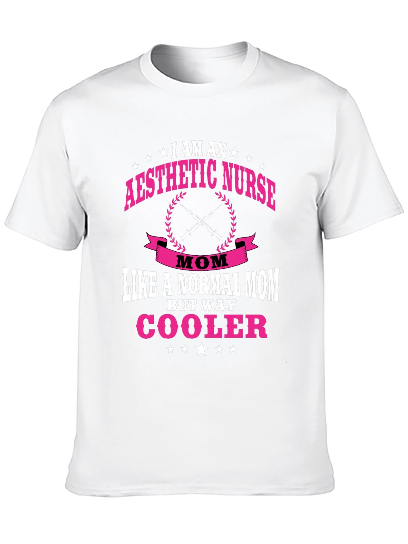 Aesthetic Nurse Mom T-Shirt - Way Cooler!
