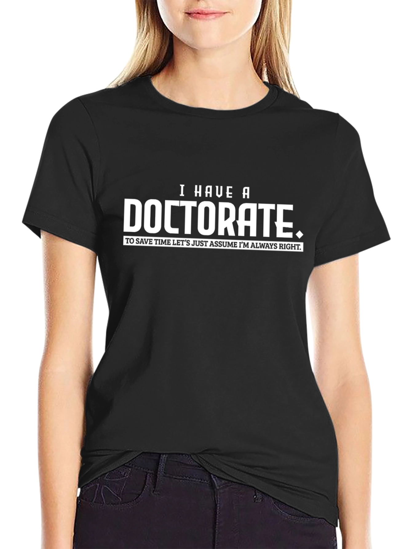 Doctorate T-Shirt - Funny PhD Graduation Gift Tee