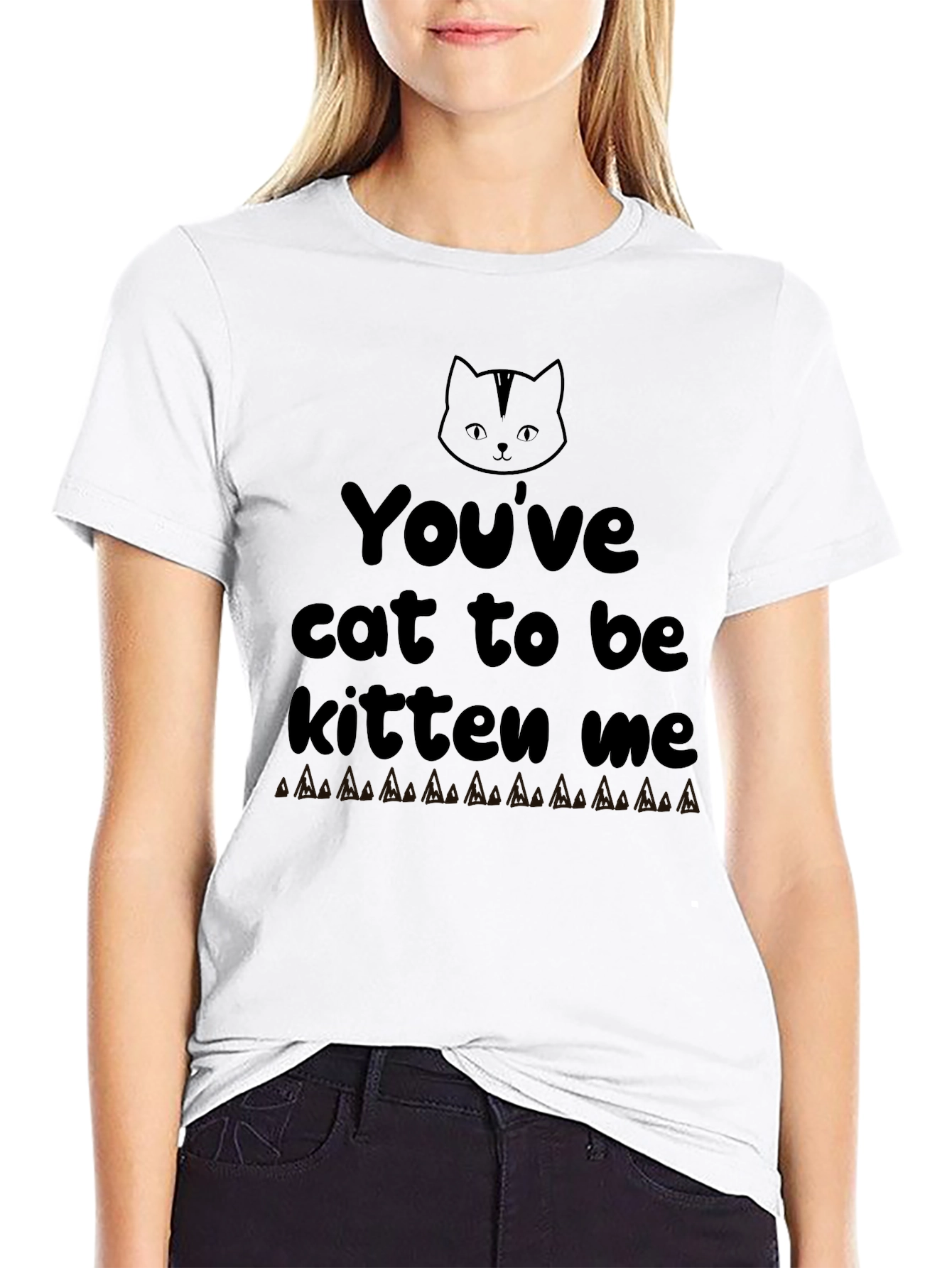 Youve Cat To Be Kitten Me Graphic Tee