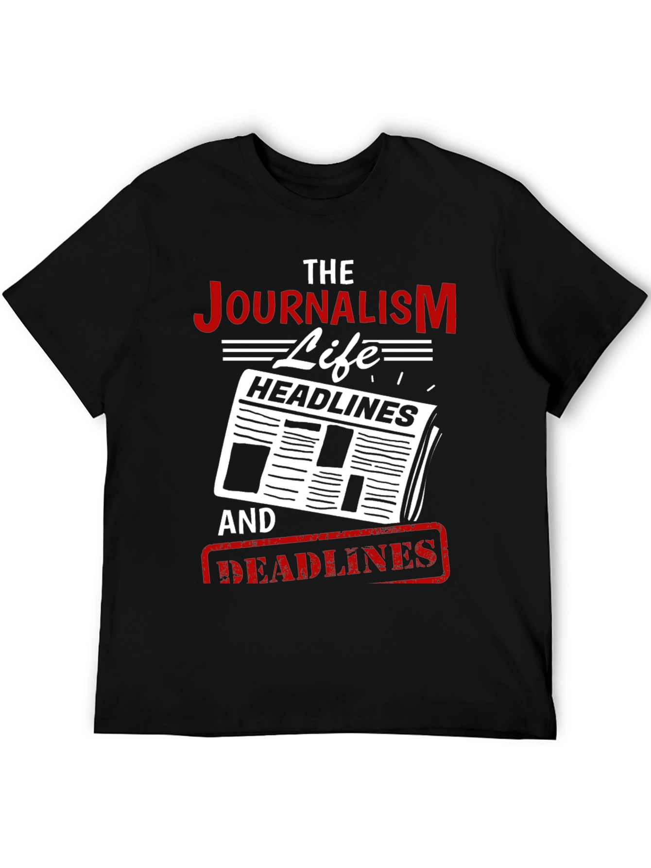Journalism Life T-Shirt - Headlines and Deadlines
